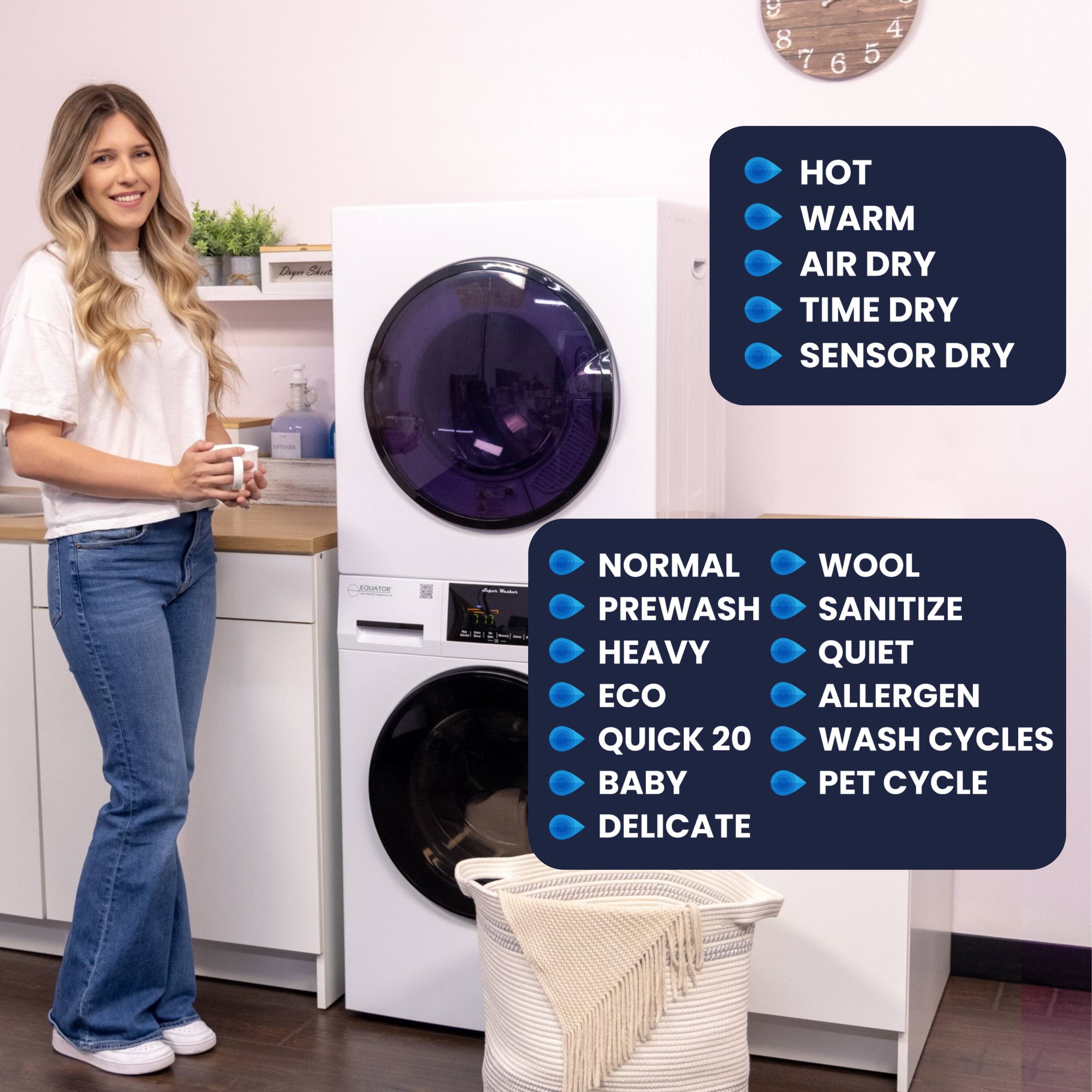 1 S 8 7 6 4 5 Duger Fort  
- HOT  
- WARM  
- AIR DRY  
- TIME DRY  
- SENSOR DRY  

- NORMAL  
- WOOL  
- PREWASH  
- SANITIZE  
- HEAVY  
- QUIET  
- ECO  
- ALLERGEN  
- QUICK 20  
- BABY  
- PET CYCLE  
- DELICATE  
- WASH CYCLES