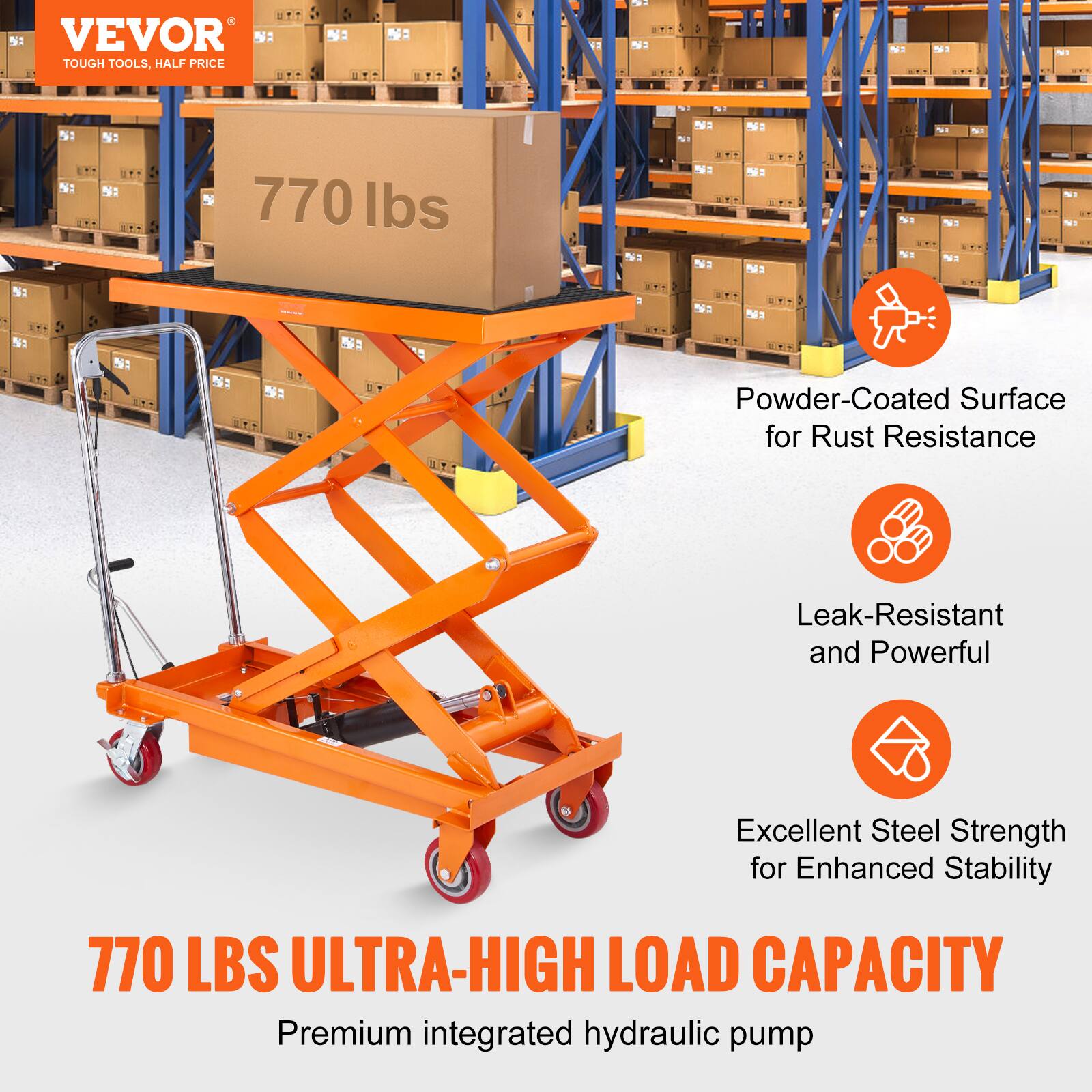VEVOR TOUGH TOOLS, HALF PRICE

161
NO
51

N:
NA BE
ME NE
770 lbs 

MA 5: NA
ME  MA
%:
51

NE
Powder-Coated Surface for Rust Resistance
Leak-Resistant and Powerful
Excellent Steel Strength for Enhanced Stability
770 LBS ULTRA-HIGH LOAD CAPACITY Premium integrated hydraulic pump