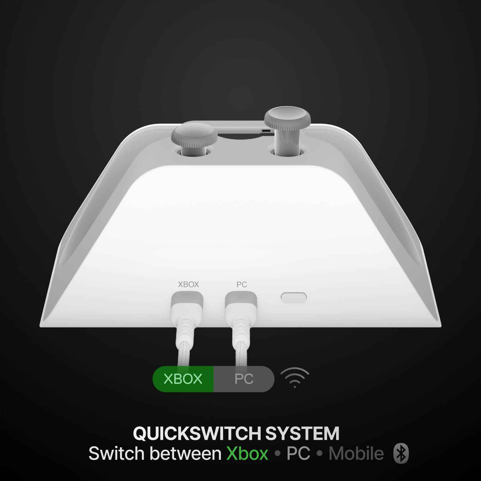 XBOX  
PC  
XBOX  
PC  
QUICKSWITCH SYSTEM  
Switch between Xbox PC Mobile