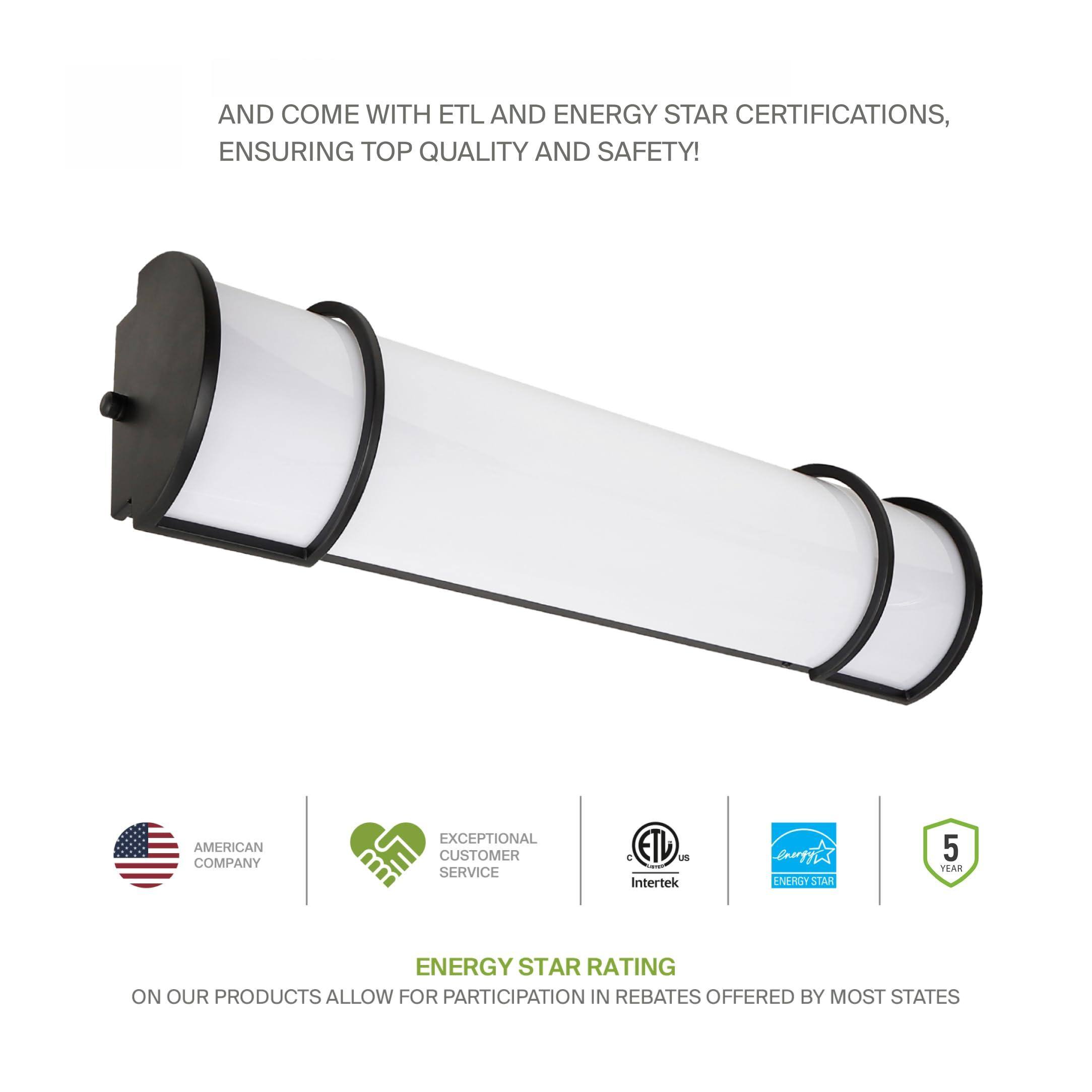 AND COME WITH ETL AND ENERGY STAR CERTIFICATIONS, ENSURING TOP QUALITY AND SAFETY!

AMERICAN COMPANY
EXCEPTIONAL CUSTOMER SERVICE
ETL Intertek
ENERGY STAR
5 YEAR ENERGY STAR RATING

ON OUR PRODUCTS ALLOW FOR PARTICIPATION IN REBATES OFFERED BY MOST STATES