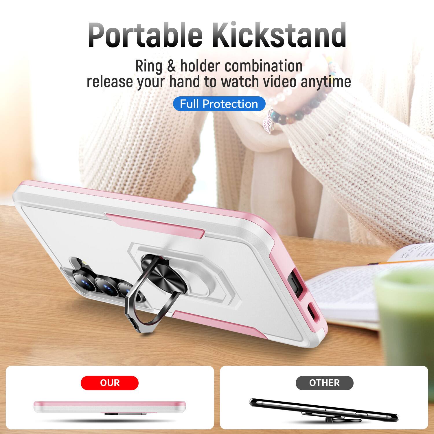 Portable Kickstand  
Ring & holder combination release your hand to watch video anytime  
Full Protection  

OUR  
OTHER
