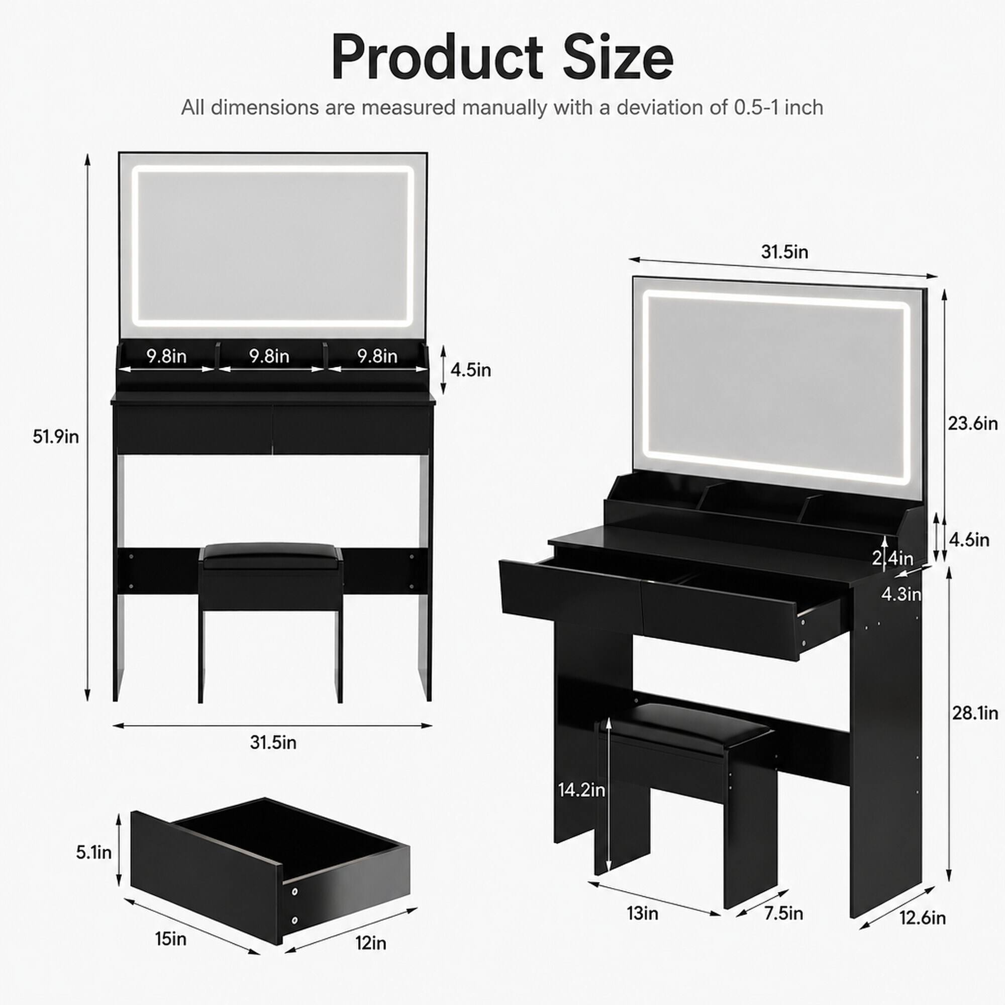 Product Size  
All dimensions are measured manually with a deviation of 0.5-1 inch

- 31.5in
- 9.8in
- 9.8in
- 9.8in
- 4.5in
- 51.9in
- 23.6in
- 2.4in
- 4.3in
- 4.6in
- 31.5in
- 28.1in
- 14.2in
- 5.1in
- 15in
- 12in
- 13in
- 7.5in
- 12.6in
