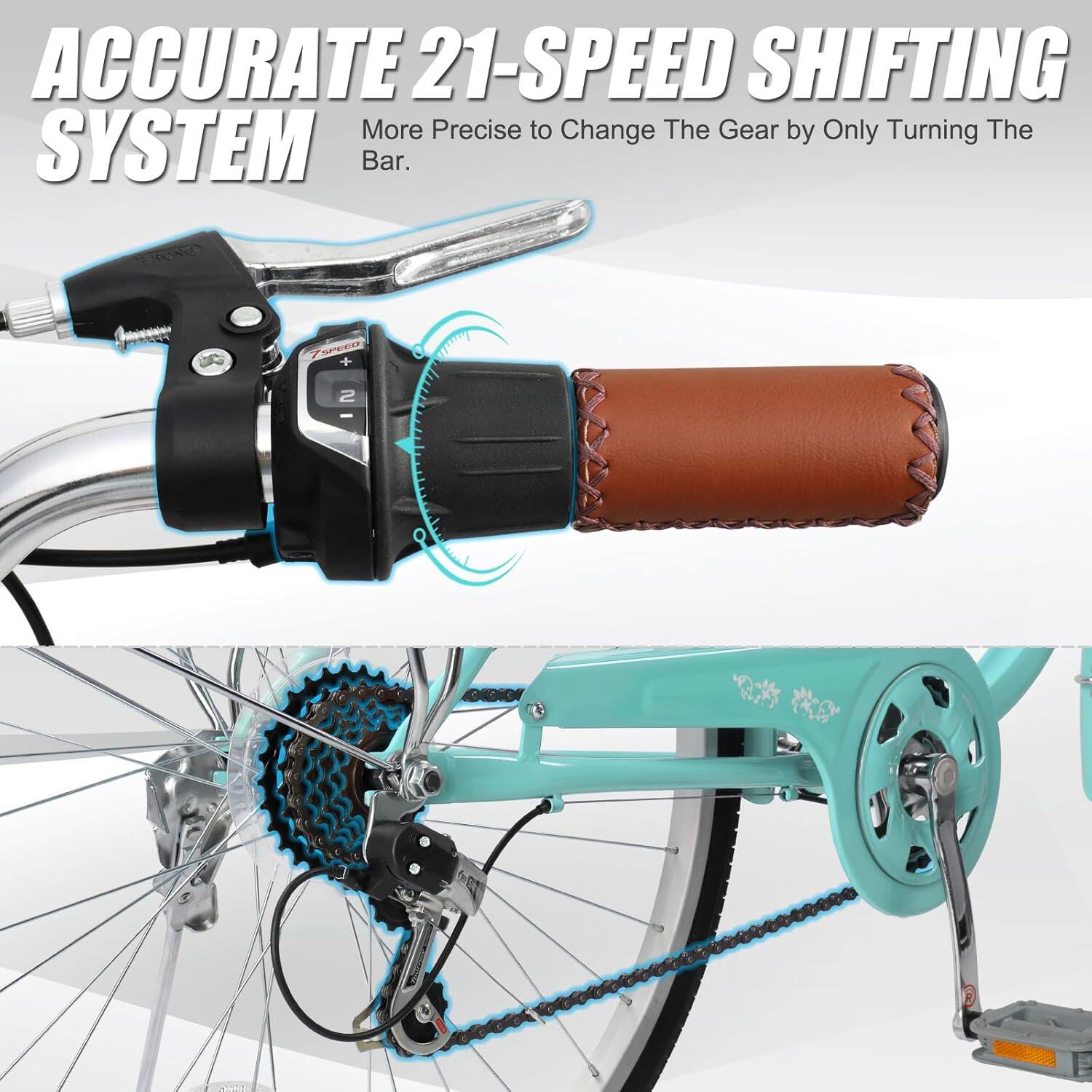 ACCURATE 21-SPEED SHIFTING SYSTEM  
More Precise to Change The Gear by Only Turning The Bar.
