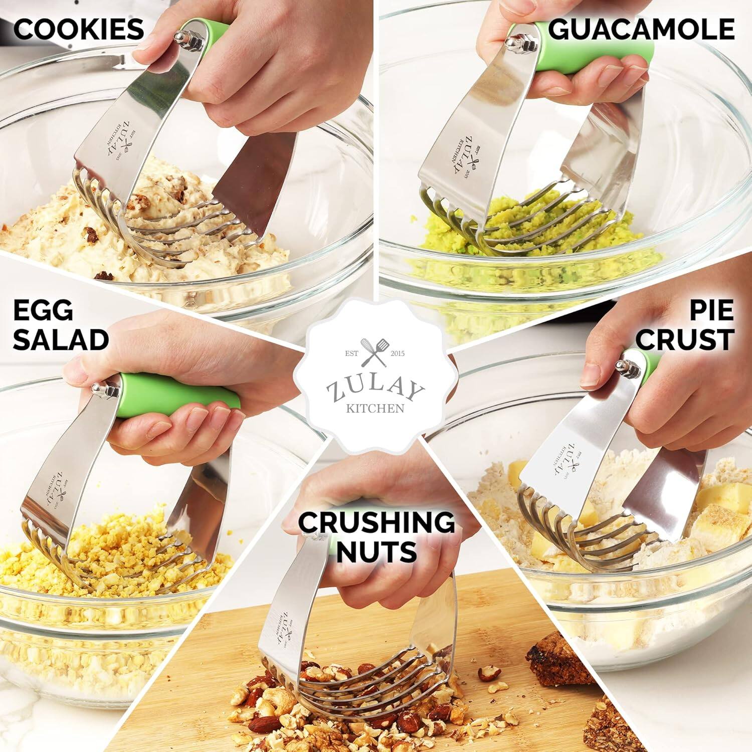 COOKIES  
EGG SALAD  
GUACAMOLE  
PIE CRUST  
CRUSHING NUTS  

ZULAY KITCHEN  
EST 2015