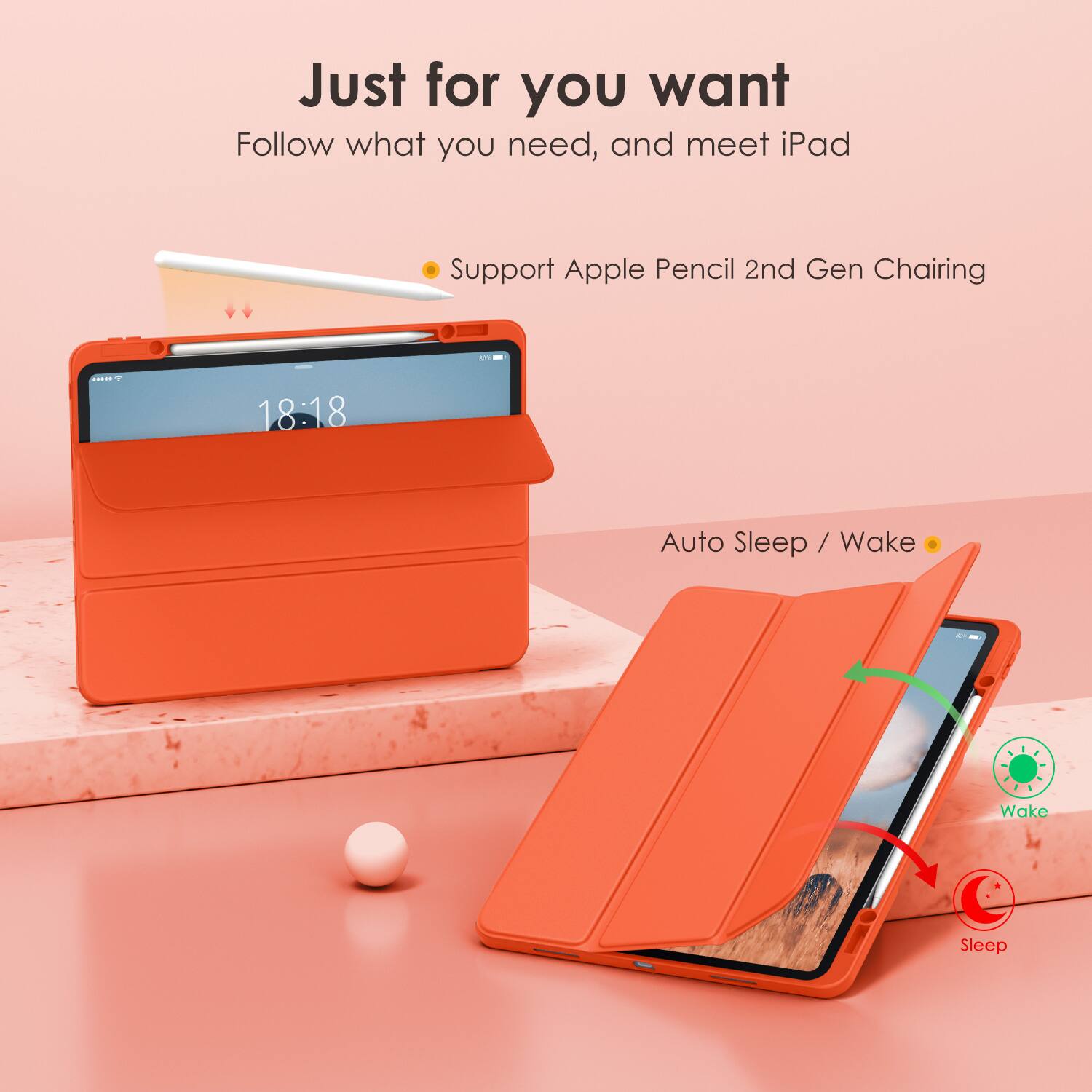 Just for you want  
Follow what you need, and meet iPad  

- Support Apple Pencil 2nd Gen Charging  
- Auto Sleep / Wake