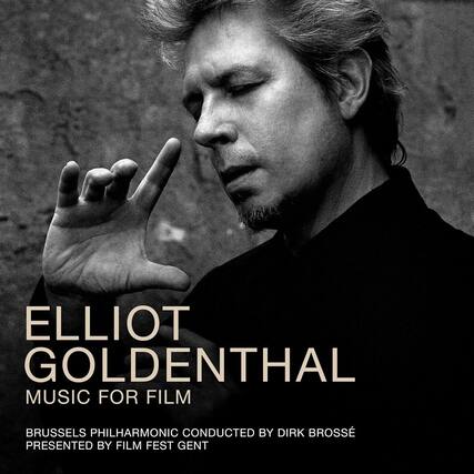 ELLIOT GOLDENTHAL
MUSIC FOR FILM
BRUSSELS PHILHARMONIC CONDUCTED BY DIRK BROSSÉ
PRESENTED BY FILM FEST GENT