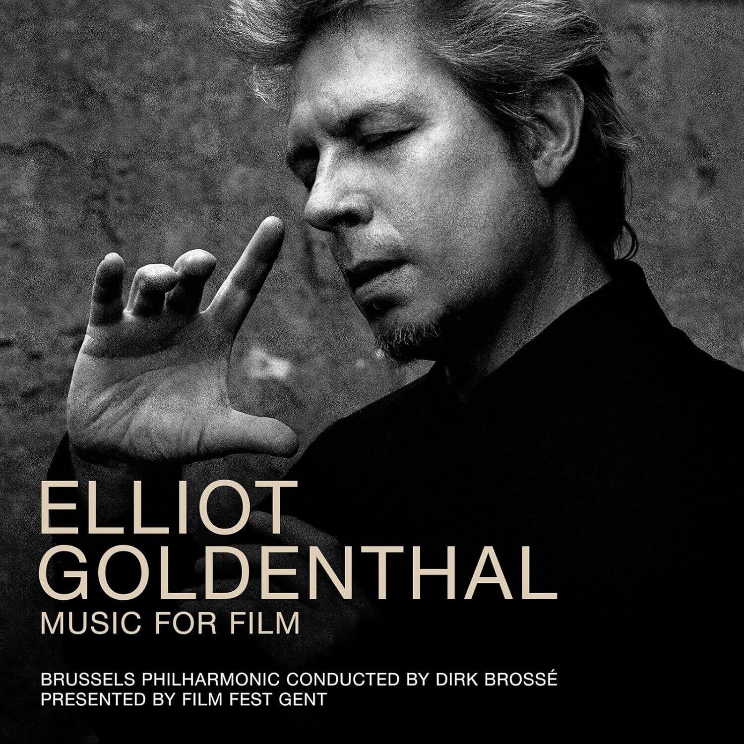 ELLIOT GOLDENTHAL  
MUSIC FOR FILM  

BRUSSELS PHILHARMONIC CONDUCTED BY DIRK BROSSÉ  
PRESENTED BY FILM FEST GENT