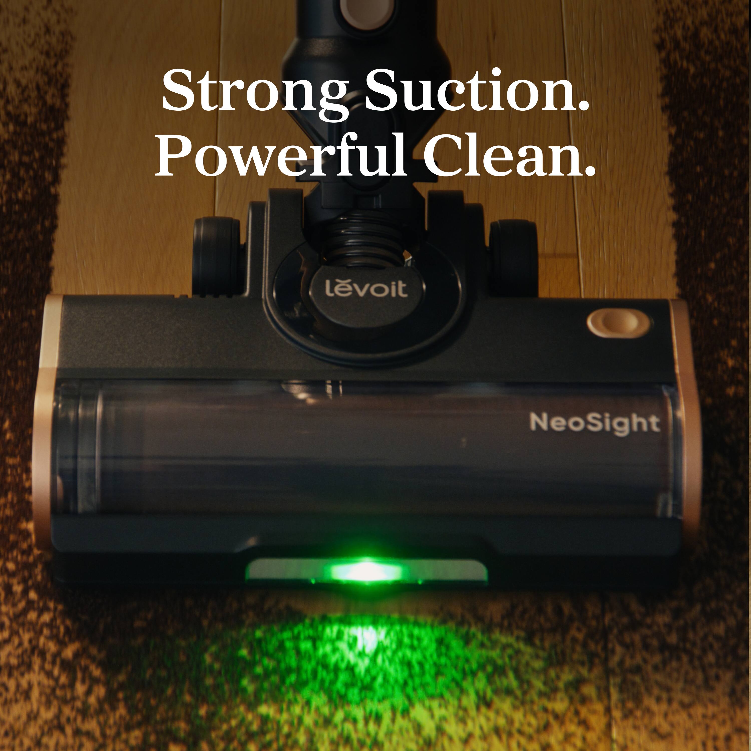 Strong Suction. Powerful Clean.
Levoit
NeoSight