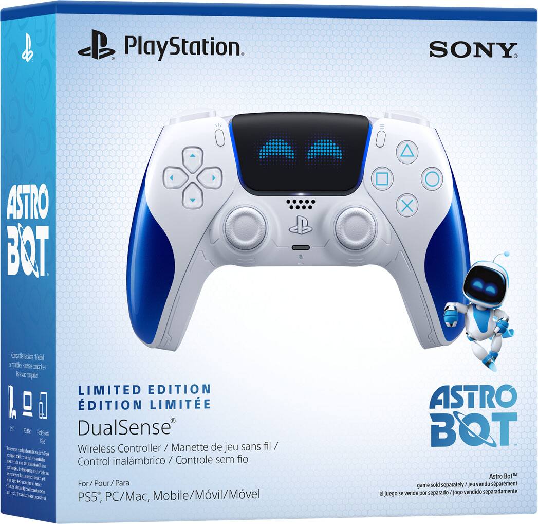 PlayStation  
SONY  

ASTRO BOT  

LIMITED EDITION  
ÉDITION LIMITÉE  

DualSense  
Wireless Controller / Manette de jeu sans fil / Control inalámbrico / Controle sem fio  

For / Pour / Para  
PS5, PC/Mac, Mobile/Móvil/Móvel  

ASTRO BOT game sold separately / jeu vendu séparément / el juego se vende por separado / jogo vendido separadamente  

game sold separately / jeu vendu séparément / el juego se vende por separado / jogo vendido separadamente  

Astro Bot™