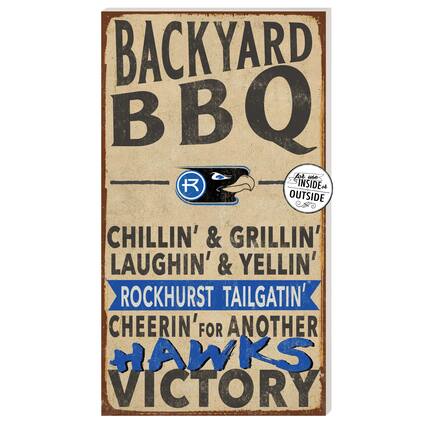 BACKYARD BBQ
CHILLIN' & GRILLIN'
LAUGHIN' & YELLIN'
ROCKHURST TAILGATIN'
CHEERIN' FOR ANOTHER
HAWKS VICTORY
For use INSIDE & OUTSIDE