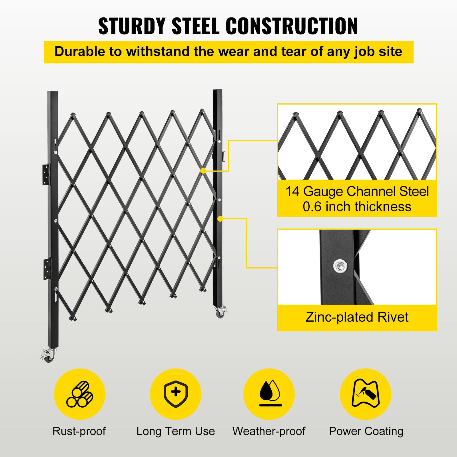 STURDY STEEL CONSTRUCTION  
Durable to withstand the wear and tear of any job site  

14 Gauge Channel Steel  
0.6 inch thickness  

Zinc-plated Rivet  

Rust-proof  
Long Term Use  
Weather-proof  
Power Coating