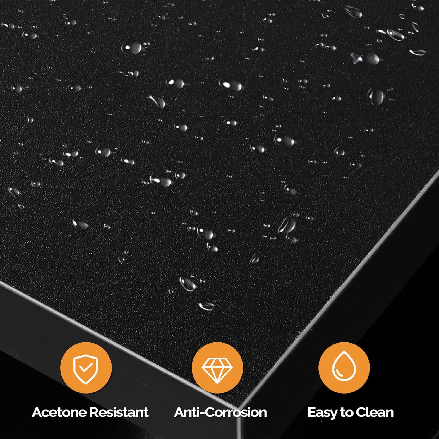 Acetone Resistant  
Anti-Corrosion  
Easy to Clean