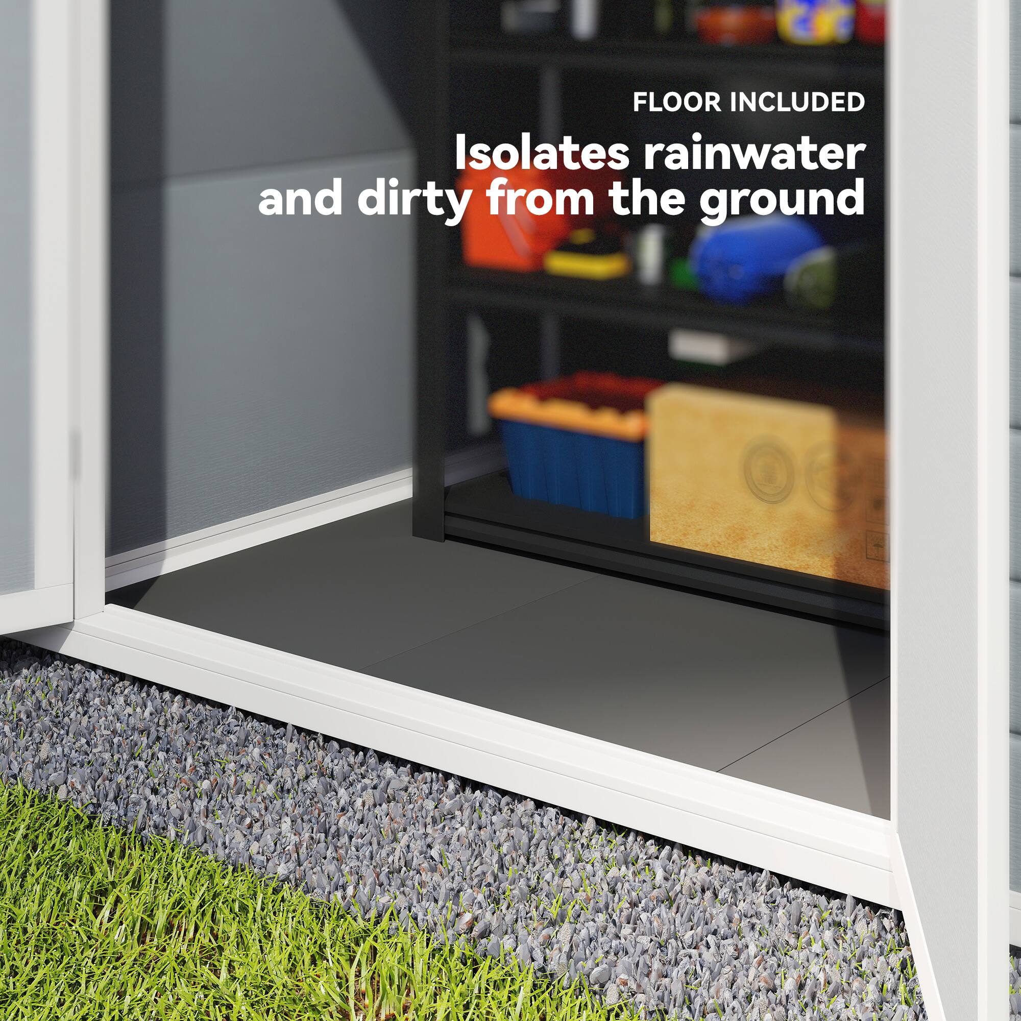 FLOOR INCLUDED  
Isolates rainwater and dirty from the ground