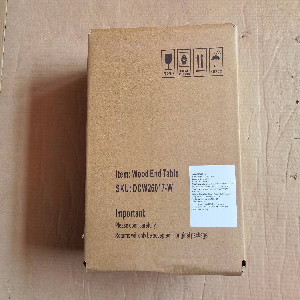 HANDLE FRAGILE WITH CARE  
KEEP DRY  

Item: Wood End Table  
SKU: DCW26017-W  

Important  
Please open carefully.  
Returns will only be accepted in original package.