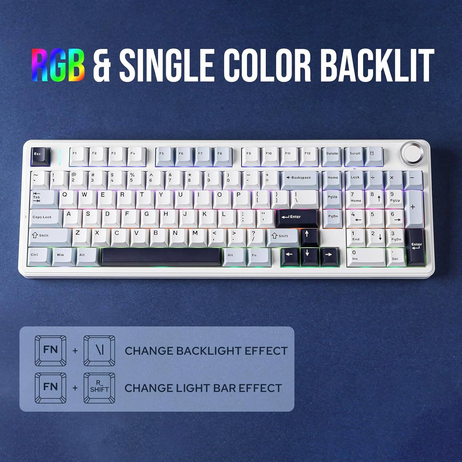 RGB & SINGLE COLOR BACKLIT

F1 F2 F3 F4 F5 F6 F7 F8 F9 F10 F11 F12 Delete Scroll H - 1 O 2 - 3 & % 5 A 5 & T * 8 1 9 1 o - . - Backspace Enter x I 1 TuS Lock O A W S E D R F T G Y H U J I o L P : I I " 1 I I Enter PyUP FyD+ 7 Home B 5 9 Pgua 6 + Ehifi Z x C V N M < V ? / SIIT 2 3 F0 Enter EAIT -v an AI Fa SUS 1 FN + V CHANGE BACKLIGHT EFFECT FN + R SHIFT CHANGE LIGHT BAR EFFECT