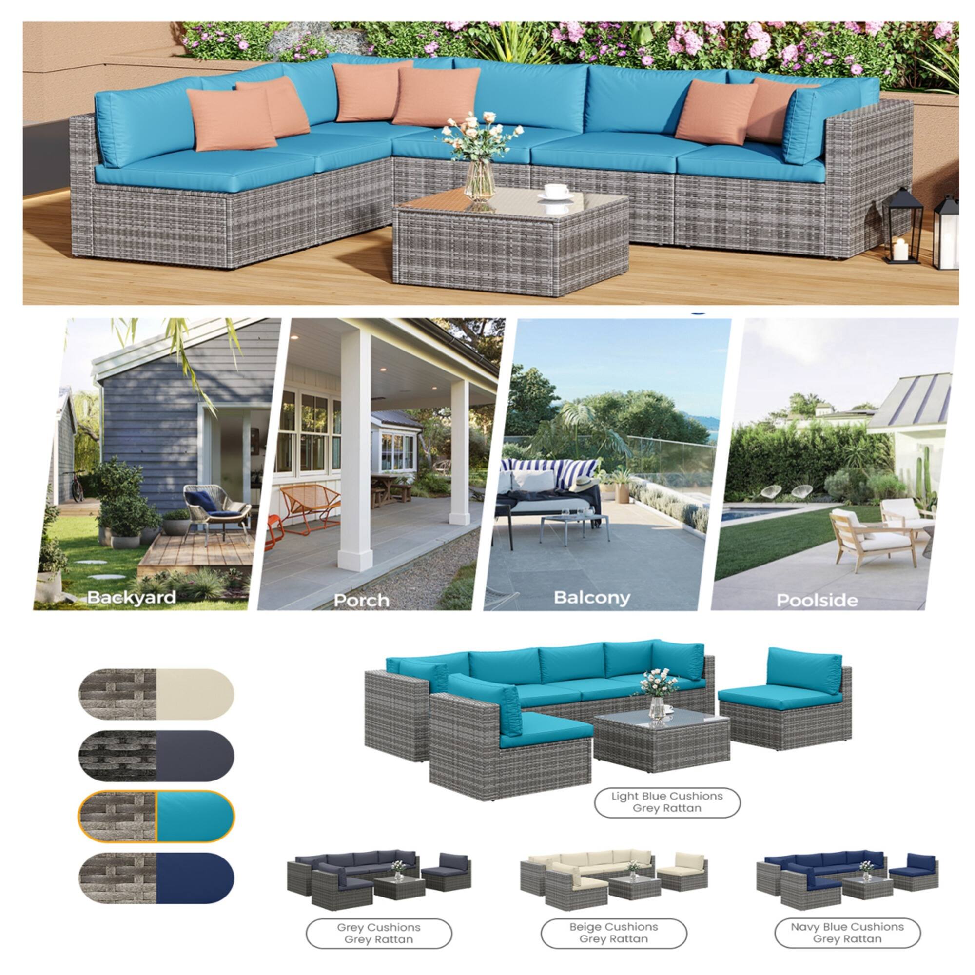 Backyard Porch Balcony Poolside  
Light Blue Cushions Grey Rattan  
Grey Cushions Grey Rattan  
Beige Cushions Grey Rattan  
Navy Blue Cushions Grey Rattan