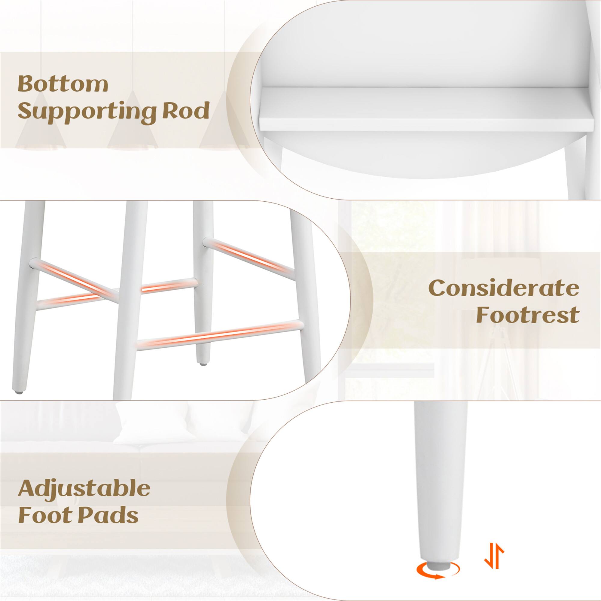 Bottom Supporting Rod  
Considerate Footrest  
Adjustable Foot Pads