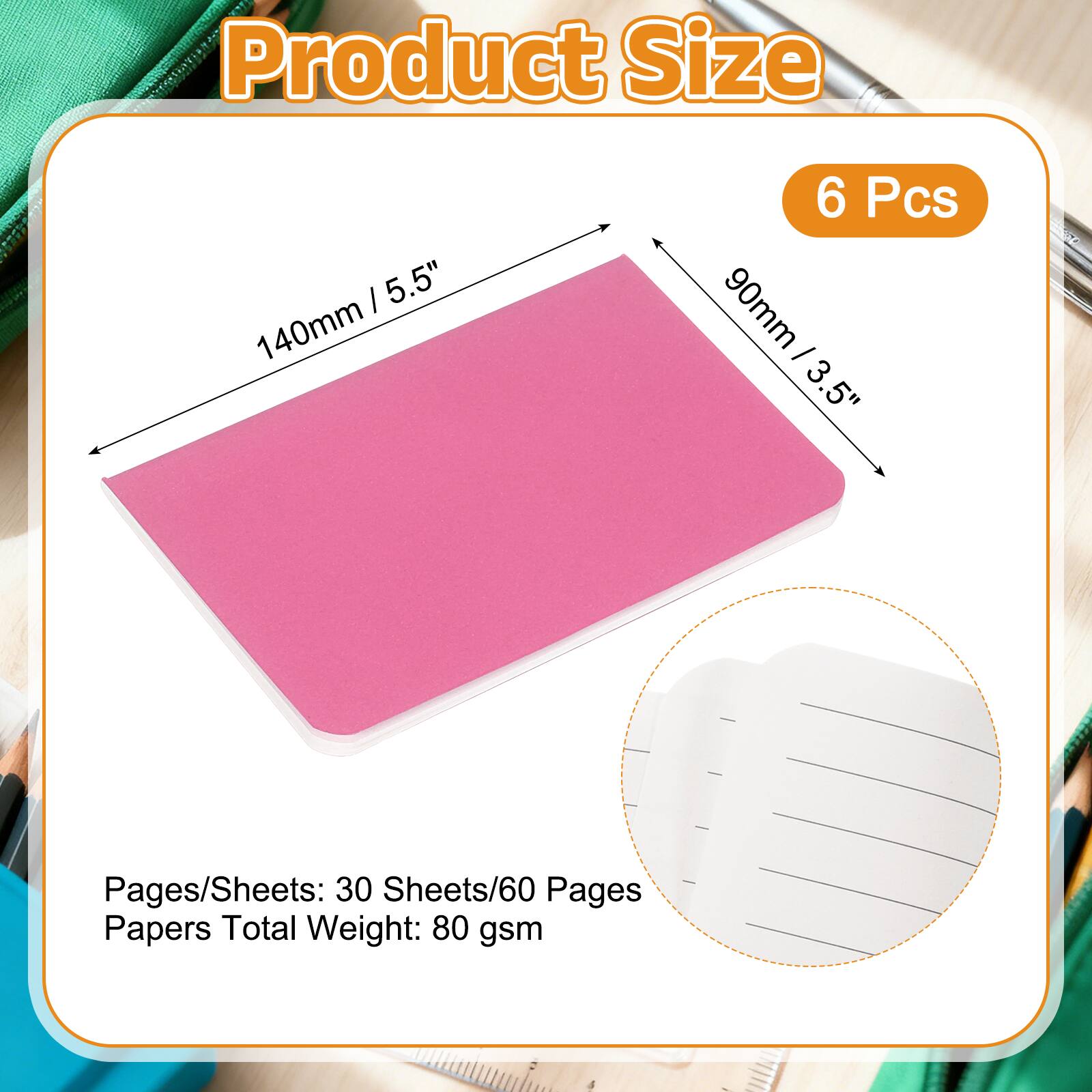 Product Size: 5.5" (140mm) x 3.5" (90mm)  
6 Pcs  
Pages/Sheets: 30 Sheets/60 Pages  
Papers Total Weight: 80 gsm