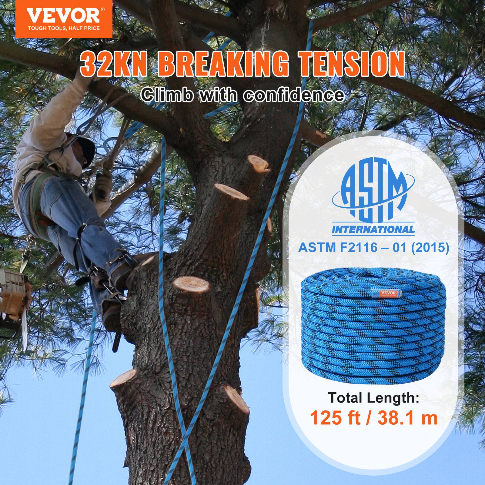 VEVOR TOUGH TOOLS, HALF PRICE

32KN BREAKING TENSION

Climb with confidence

ASTM F2116 - 01 (2015)

Total Length: 125 ft / 38.1 m
