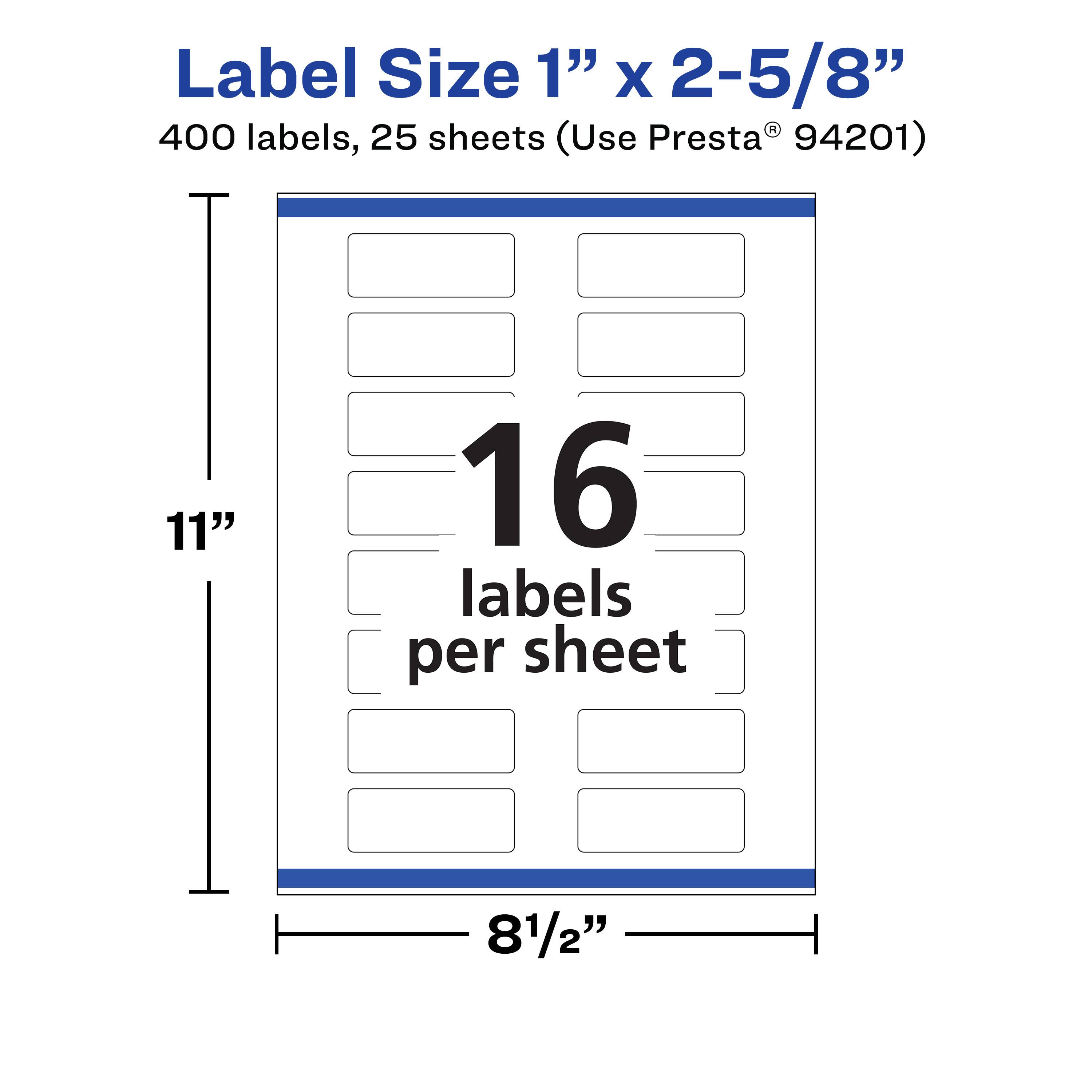 Label Size 1" x 2-5/8"  
400 labels, 25 sheets (Use Presta® 94201)  
11"  
16 labels per sheet  
8½"