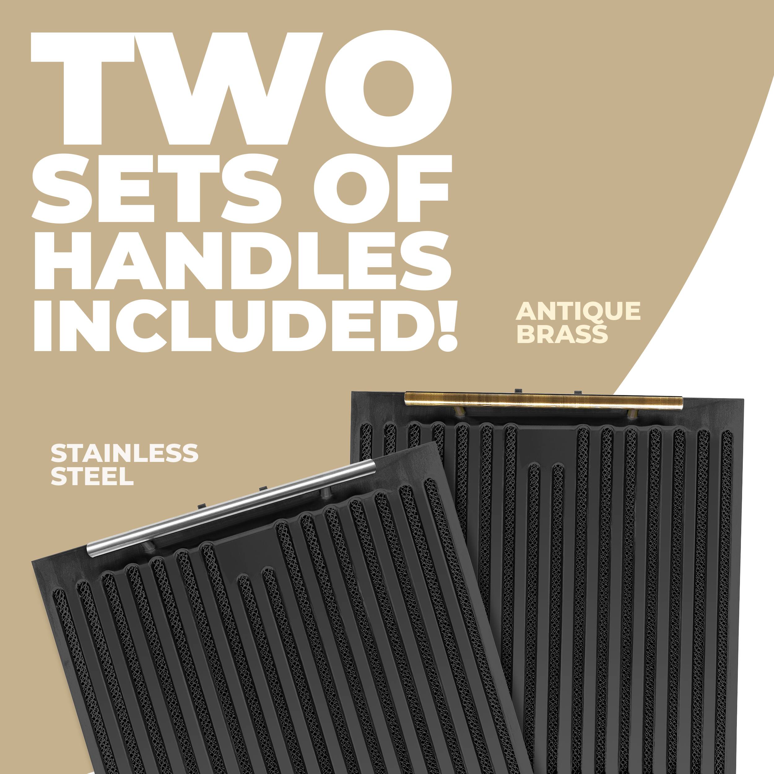 TWO SETS OF HANDLES INCLUDED!  
ANTIQUE BRASS  
STAINLESS STEEL