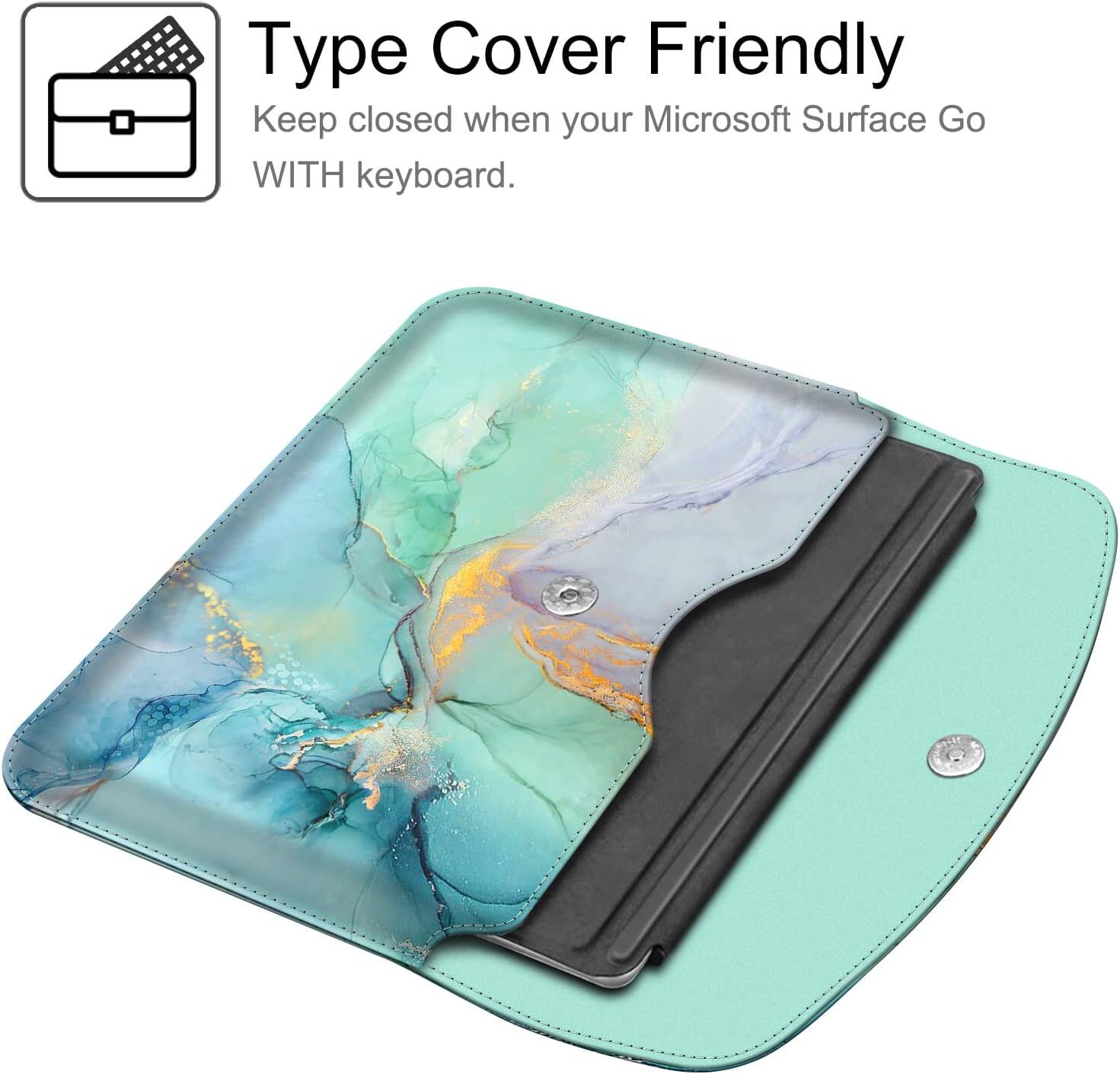 Type Cover Friendly  
Keep closed when your Microsoft Surface Go WITH keyboard.