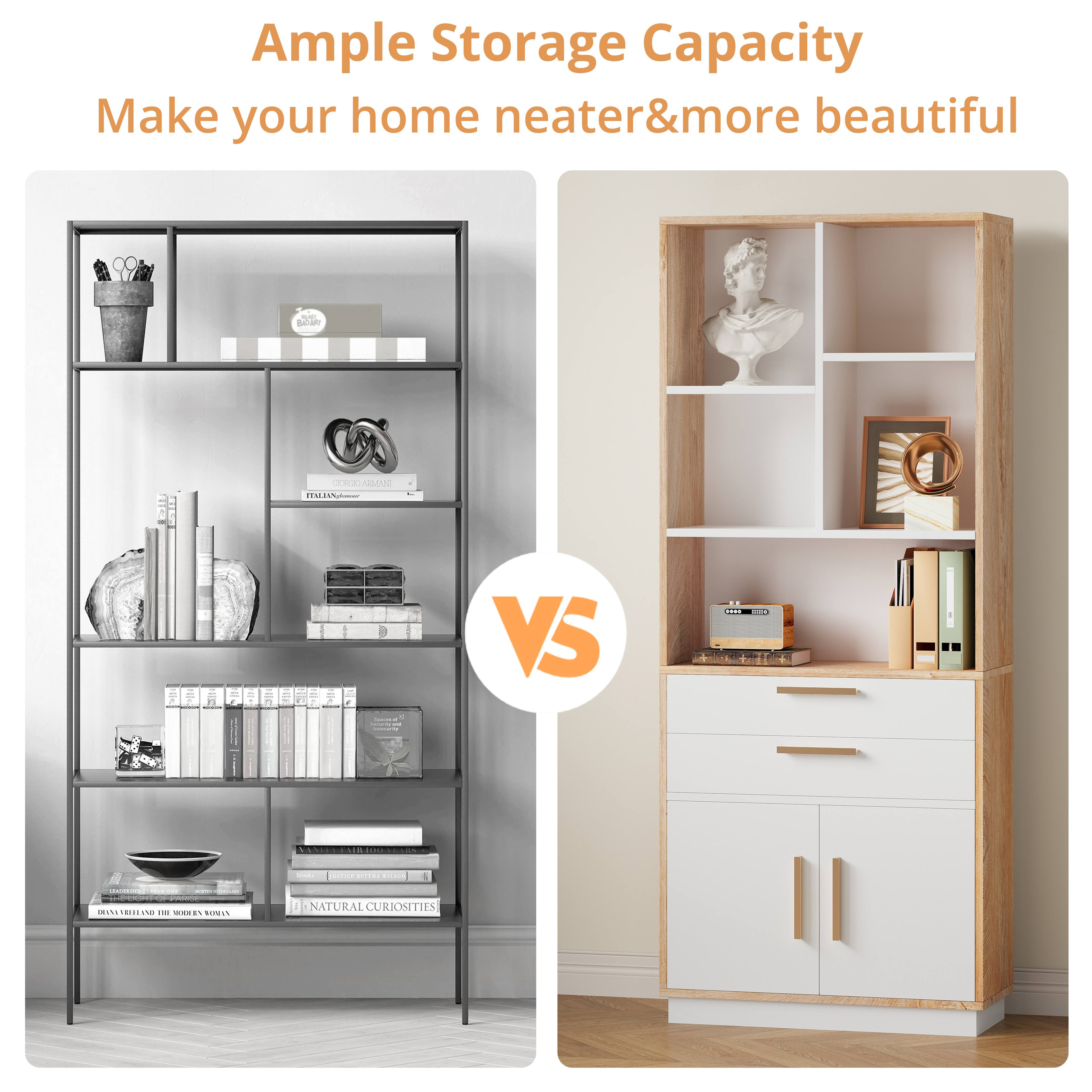 Ample Storage Capacity  
Make your home neater & more beautiful  

VS  

Ample Storage Capacity  
Make your home neater & more beautiful