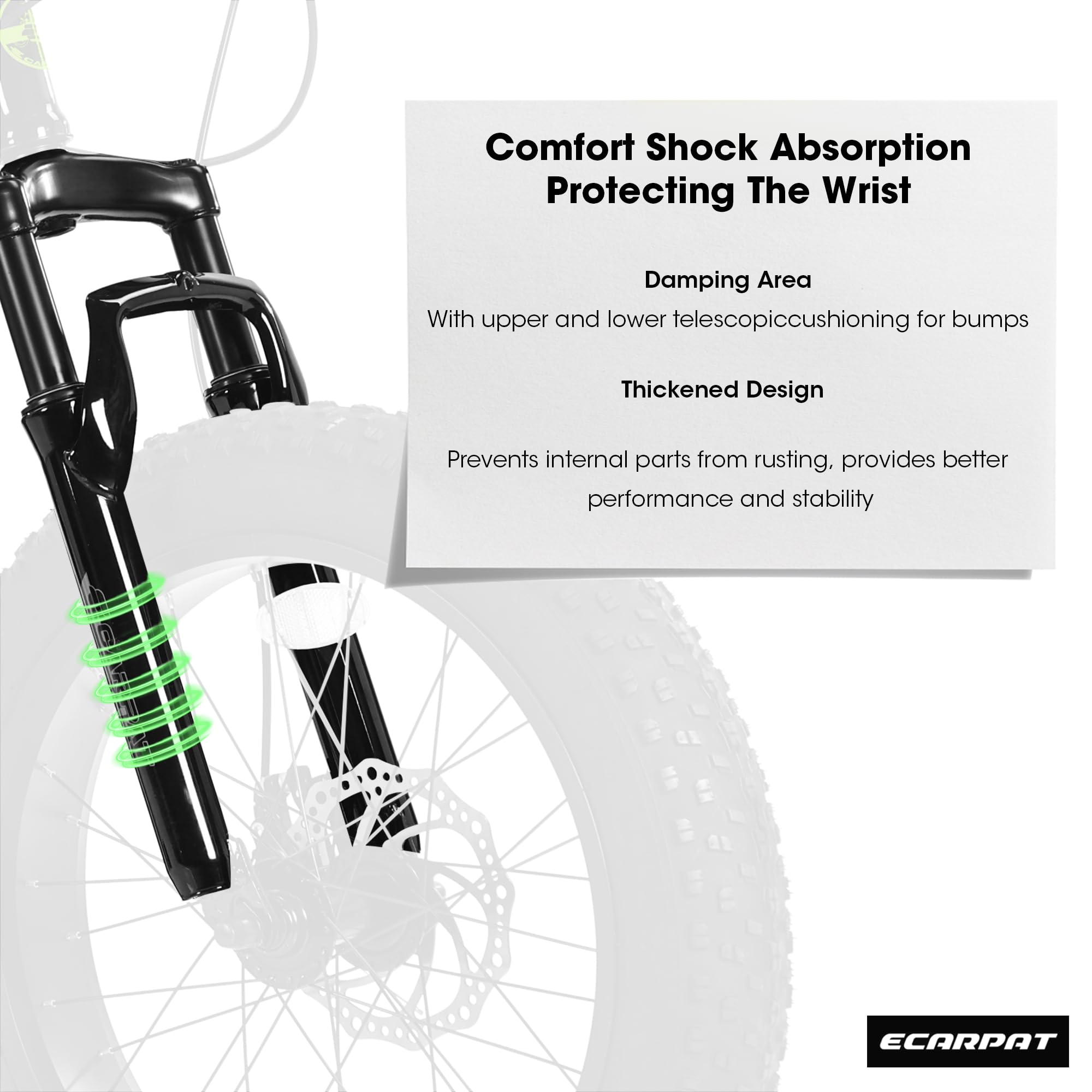 Comfort Shock Absorption  
Protecting The Wrist  

Damping Area  
With upper and lower telescopic cushioning for bumps  

Thickened Design  
Prevents internal parts from rusting, provides better performance and stability  

ECARPAT