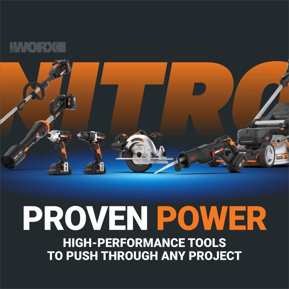 WORX  
NITRO  
PROVEN POWER  
HIGH-PERFORMANCE TOOLS TO PUSH THROUGH ANY PROJECT