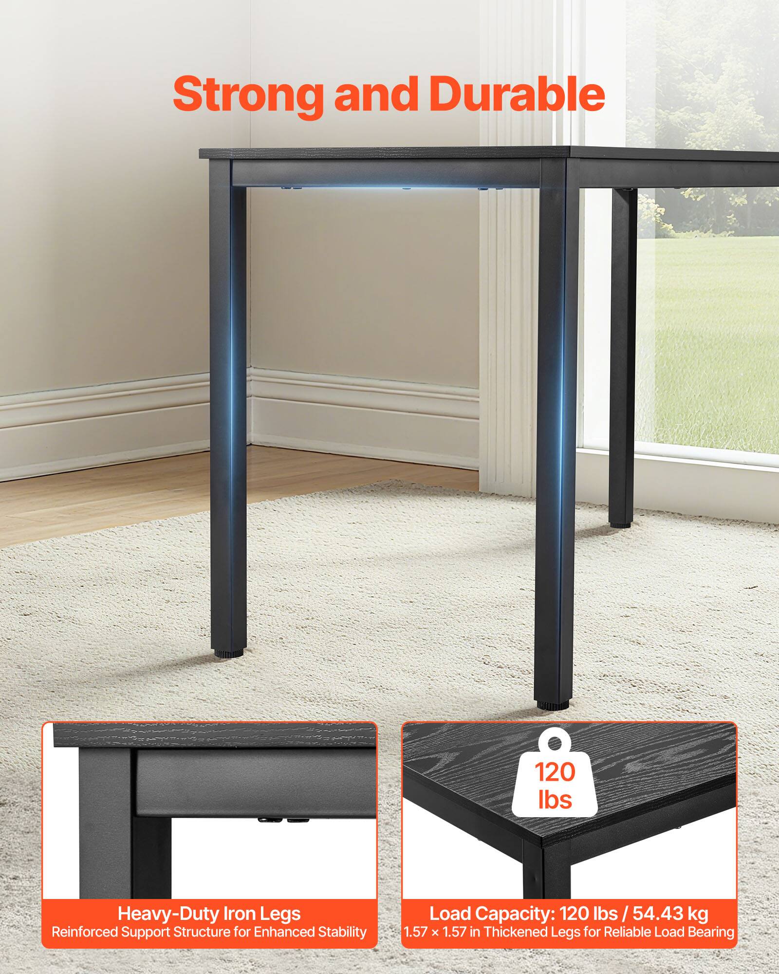 Strong and Durable

Heavy-Duty Iron Legs  
Reinforced Support Structure for Enhanced Stability

Load Capacity: 120 lbs / 54.43 kg  
1.57 x 1.57 in Thickened Legs for Reliable Load Bearing