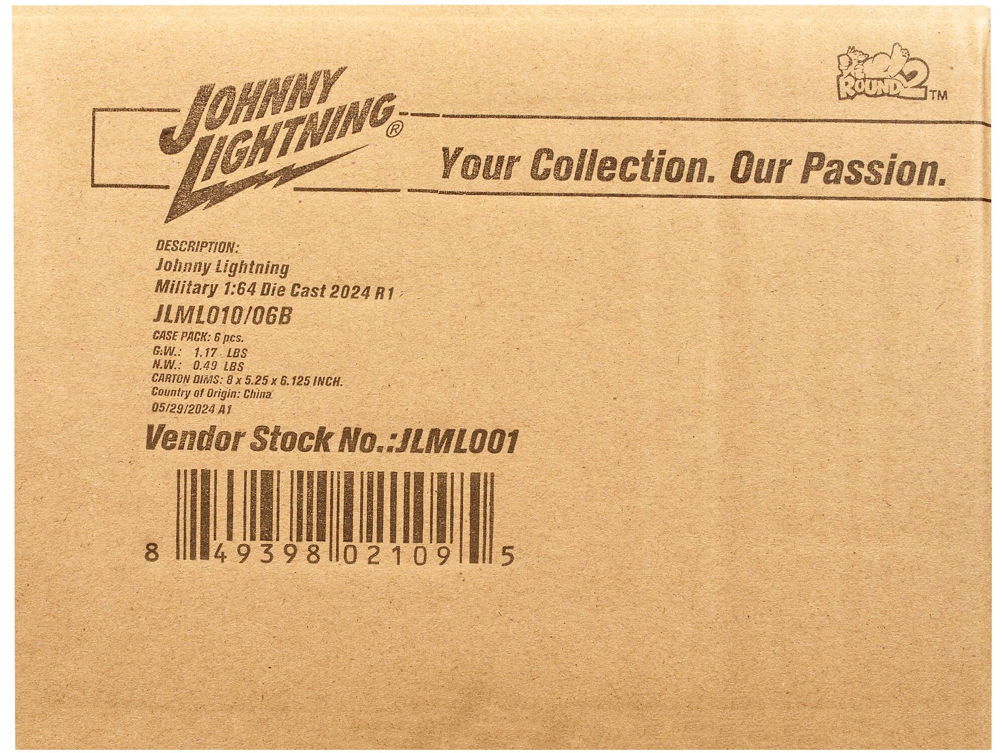 **Johnny Lightning**  
Your Collection. Our Passion.

**DESCRIPTION:**  
Johnny Lightning Military 1:64 Die Cast 2024 R1  
JLMLO10/06B

**CASE PACK:** 6 pcs.

**G.W.:** 1.17 LBS  
**N.W.:** 0.49 LBS

**CARTON DIMS:** 8 x 5.25 x 6.125 INCH.

**Country of Origin:** China

**05/29/2024 A1**

**Vendor Stock No.:** JLMLO001

**Barcode:** 8 49398 02109 5