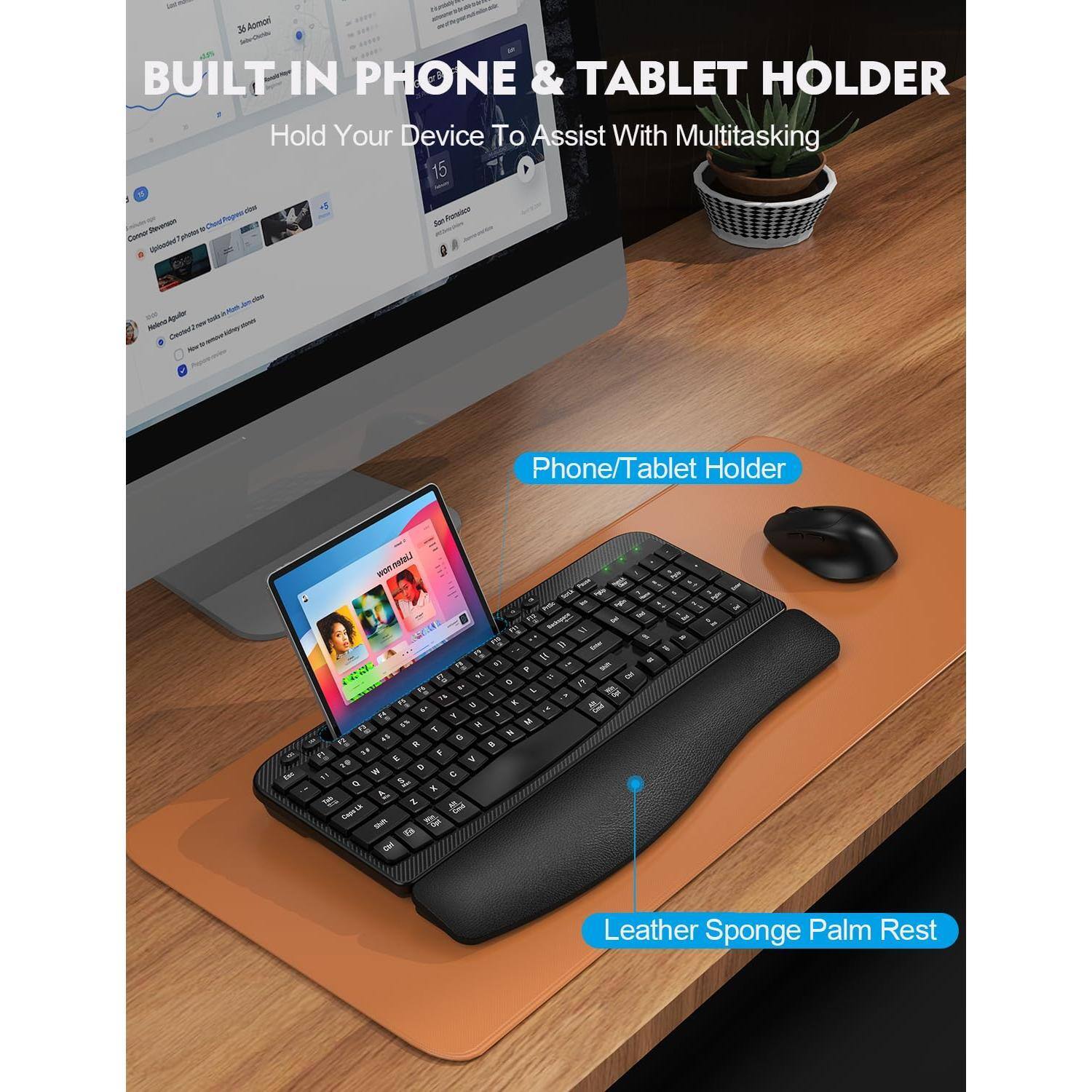 BUILT IN PHONE & TABLET HOLDER  
Hold Your Device To Assist With Multitasking  

Phone/Tablet Holder  

Leather Sponge Palm Rest