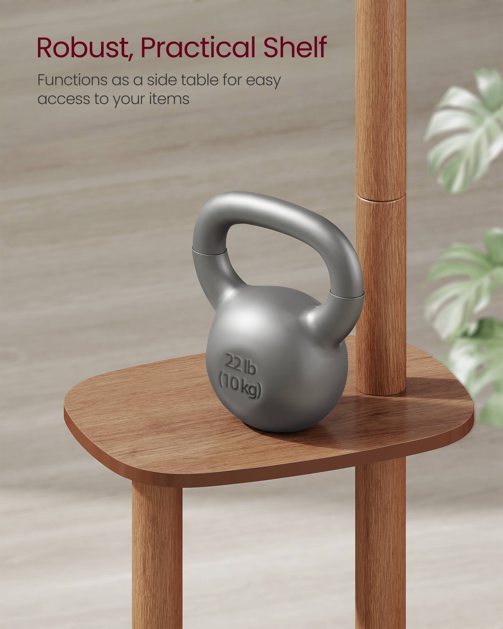 Robust, Practical Shelf

Functions as a side table for easy access to your items

22 lb (10 kg)
