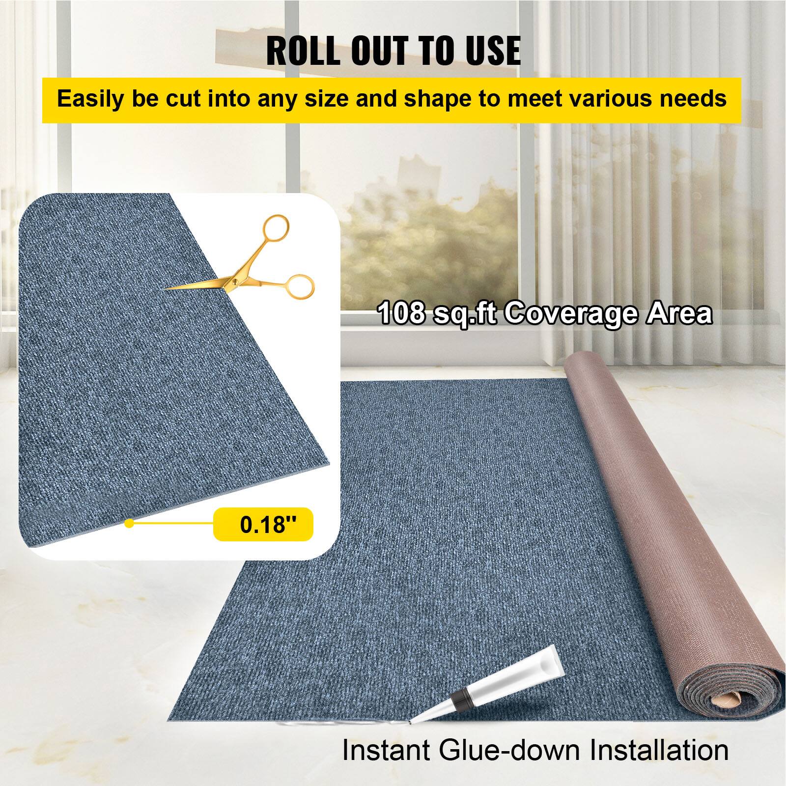 ROLL OUT TO USE
Easily be cut into any size and shape to meet various needs
108 sq.ft Coverage Area
0.18"
Instant Glue-down Installation