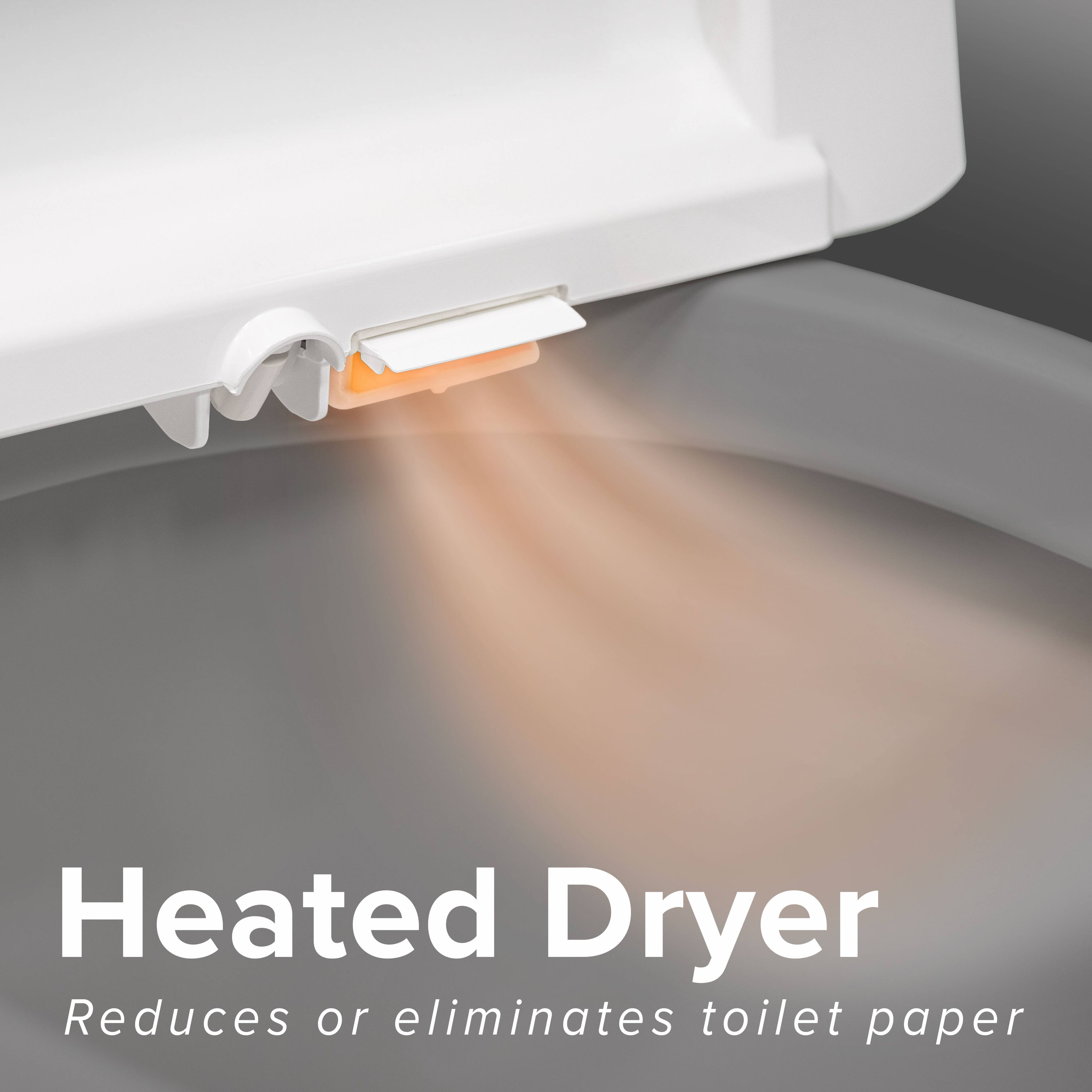 Heated Dryer  
Reduces or eliminates toilet paper