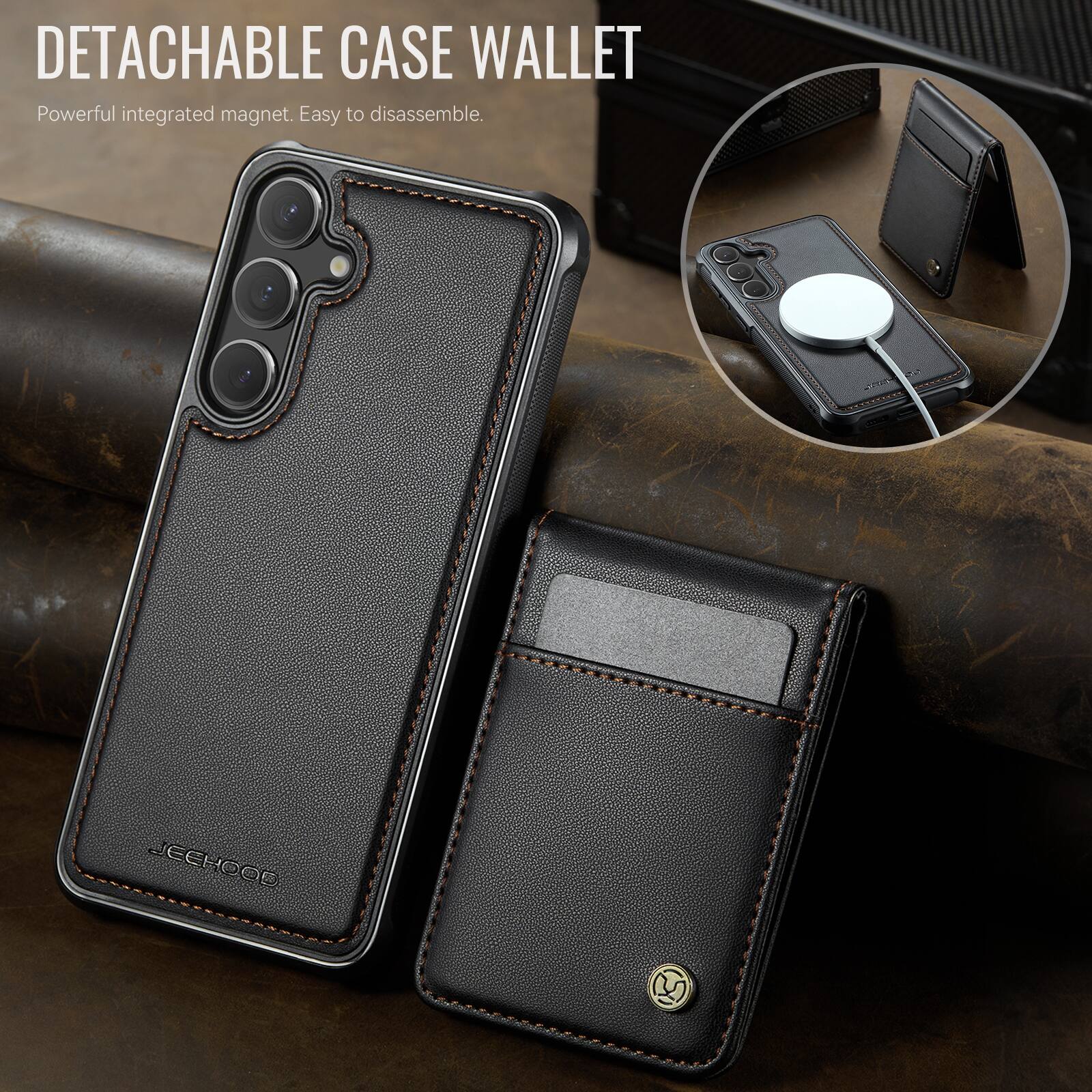 DETACHABLE CASE WALLET  
Powerful integrated magnet. Easy to disassemble.  
JEEHOOD