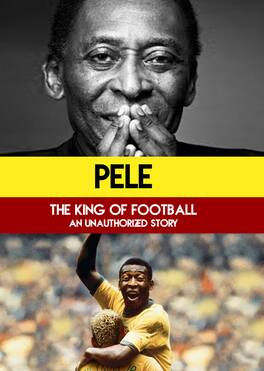 Pelé: The King of Football: An Unauthorized Story - DVD