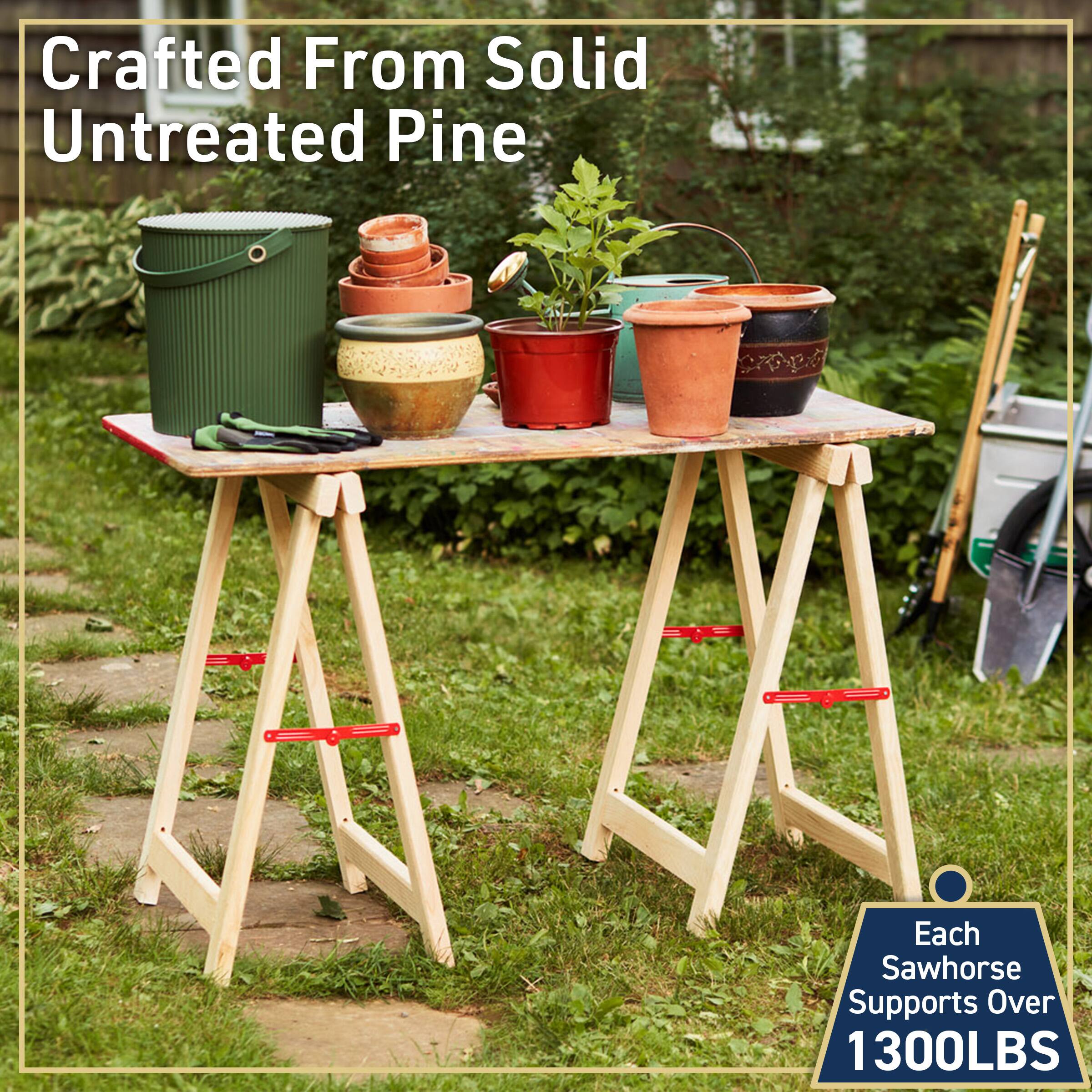 Crafted From Solid Untreated Pine

Each Sawhorse Supports Over 1300LBS