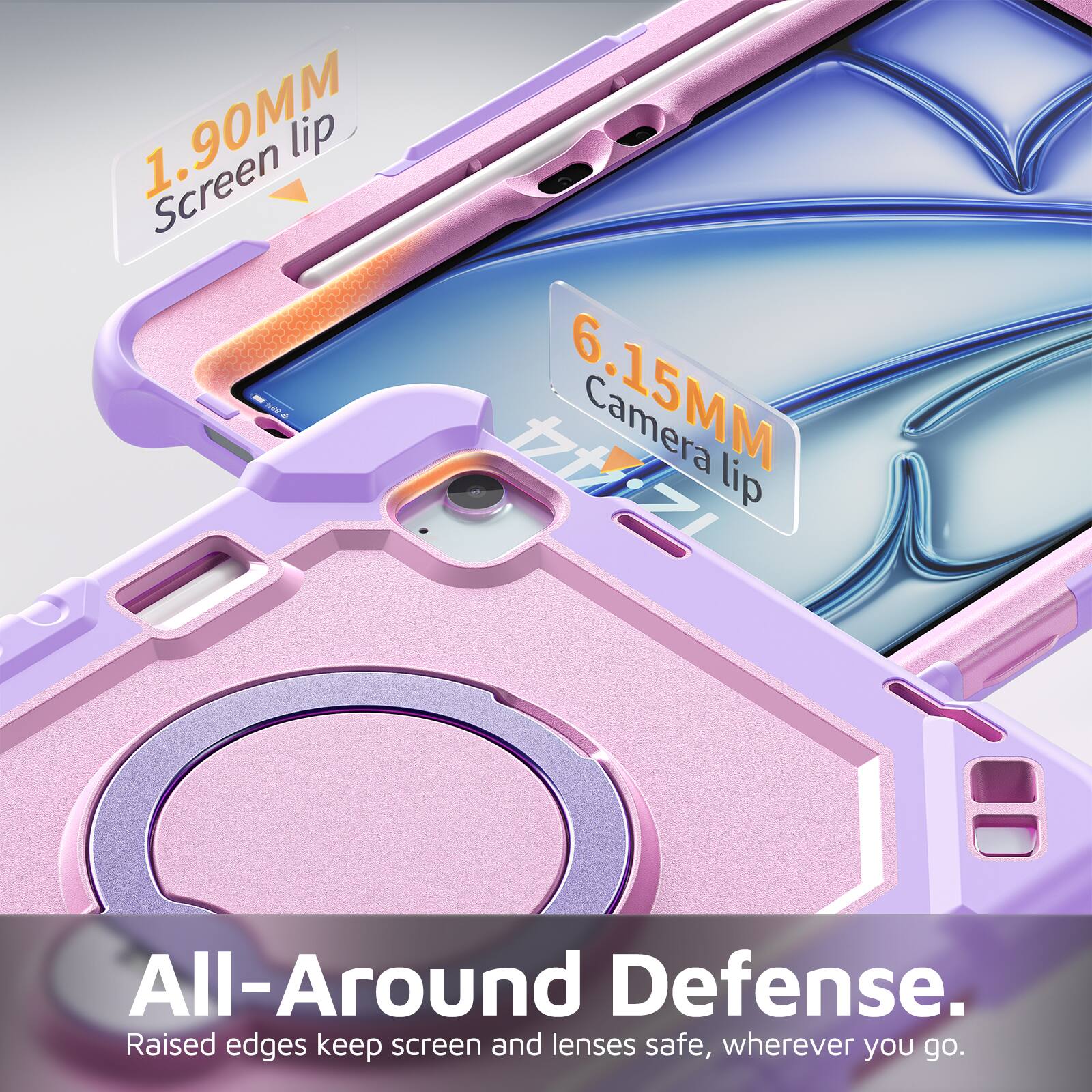1.90MM Screen lip  
6.15MM Camera lip  
All-Around Defense.  
Raised edges keep screen and lenses safe, wherever you go.