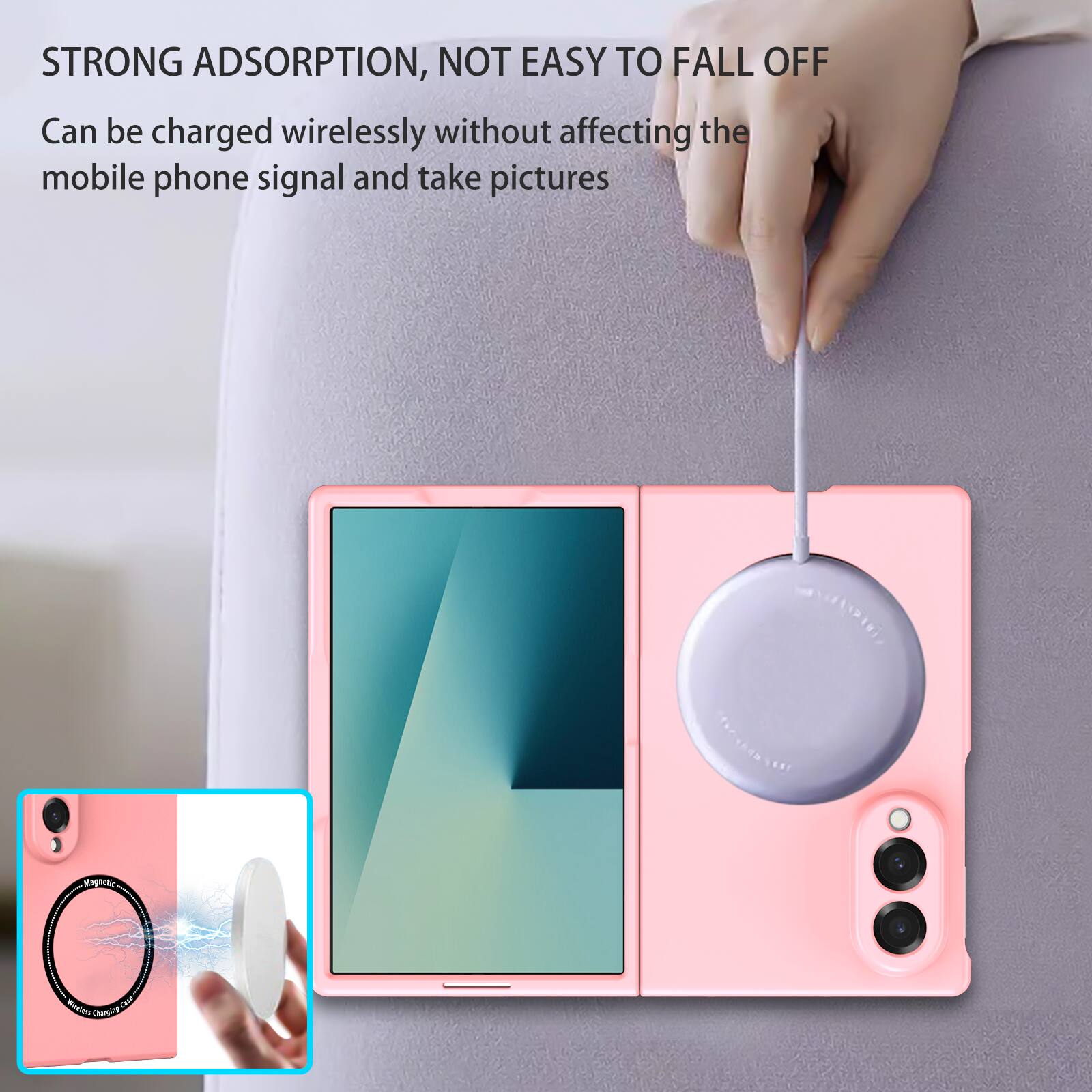 STRONG ADSORPTION, NOT EASY TO FALL OFF  
Can be charged wirelessly without affecting the mobile phone signal and take pictures