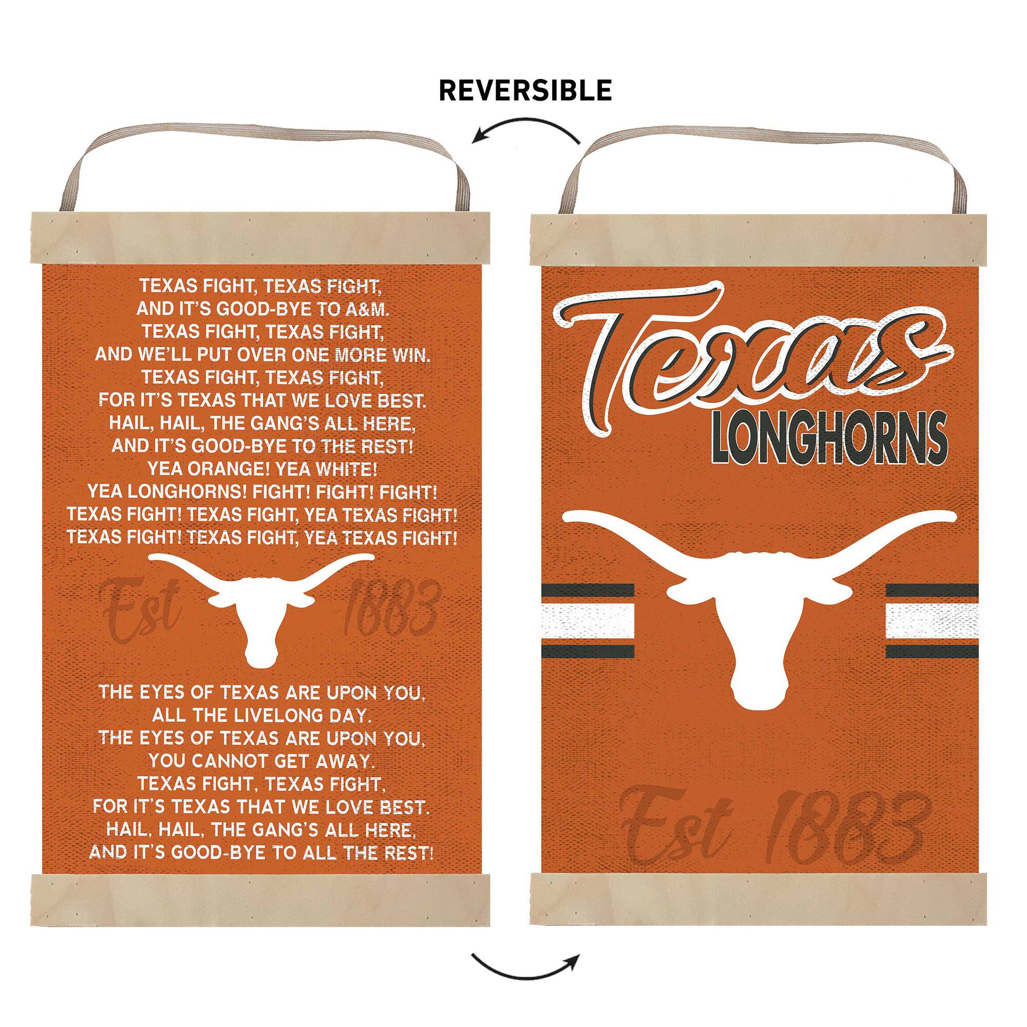 **Front Side:**

Texas Longhorns

Est 1883

**Back Side:**

Texas Fight, Texas Fight,  
and it's good-bye to A&M.  
Texas Fight, Texas Fight,  
and we'll put over one more win.  
Texas Fight, Texas Fight,  
for it's Texas that we love best.  
Hail, hail, the gang's all here,  
and it's good-bye to the rest!  
Yea Orange! Yea White!  
Yea Longhorns! Fight! Fight! Fight!  
Texas Fight! Texas Fight, yea Texas Fight!  
Texas Fight! Texas Fight, yea Texas Fight!  
Texas Fight! Texas Fight, yea Texas Fight!  
Texas Fight! Texas Fight, yea Texas Fight!  

The eyes of Texas are upon you,  
all the livelong day.  
The eyes of Texas are upon you,  
you cannot get away.  
Texas Fight, Texas Fight,  
for it's Texas that we love best.  
Hail, hail, the gang's all here,  
and it's good-bye to all the rest!  

Est 1883