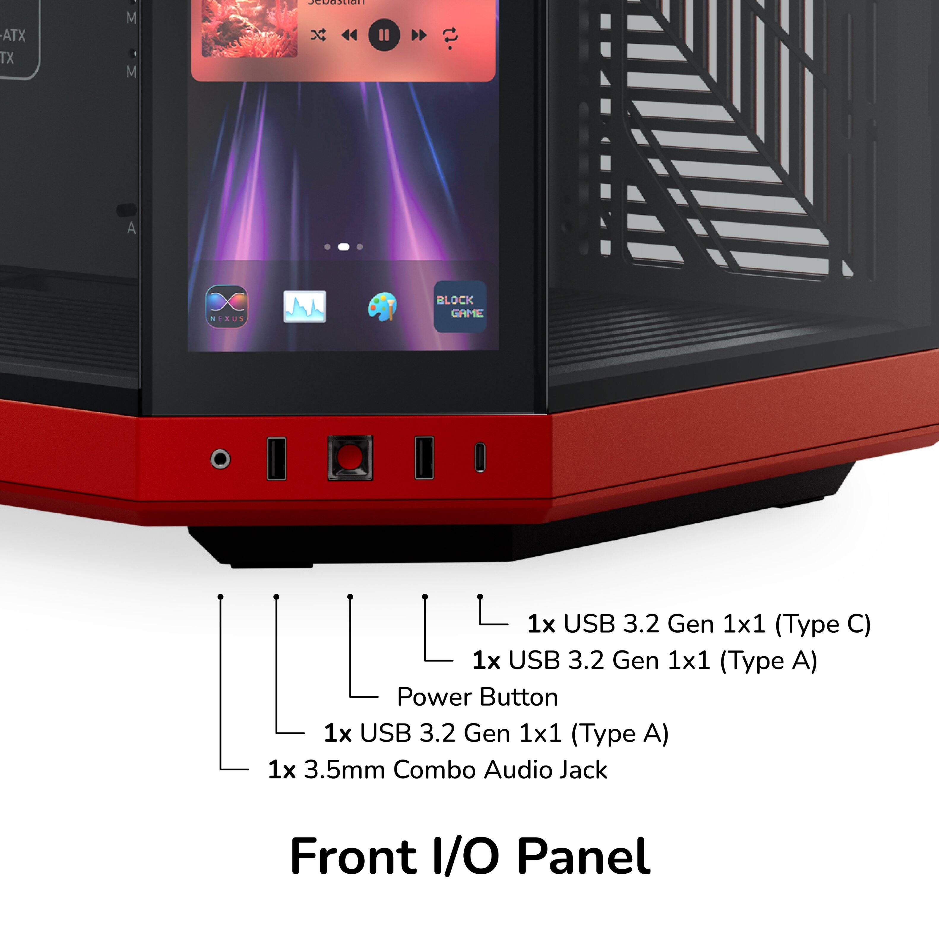 ATX TX M M ZT I A NEXUS BLOCK GAME

1x USB 3.2 Gen 1x1 (Type C)
1x USB 3.2 Gen 1x1 (Type A)
Power Button
1x USB 3.2 Gen 1x1 (Type A)
1x 3.5mm Combo Audio Jack

Front I/O Panel