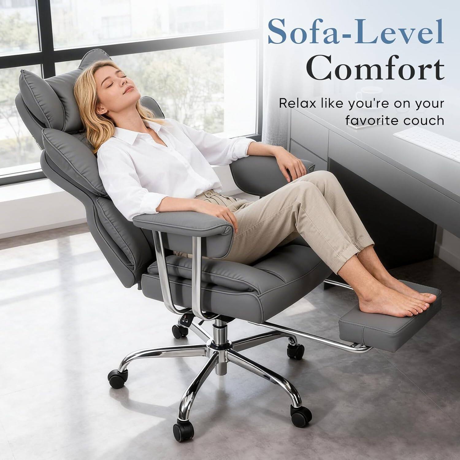 Sofa-Level Comfort  
Relax like you're on your favorite couch