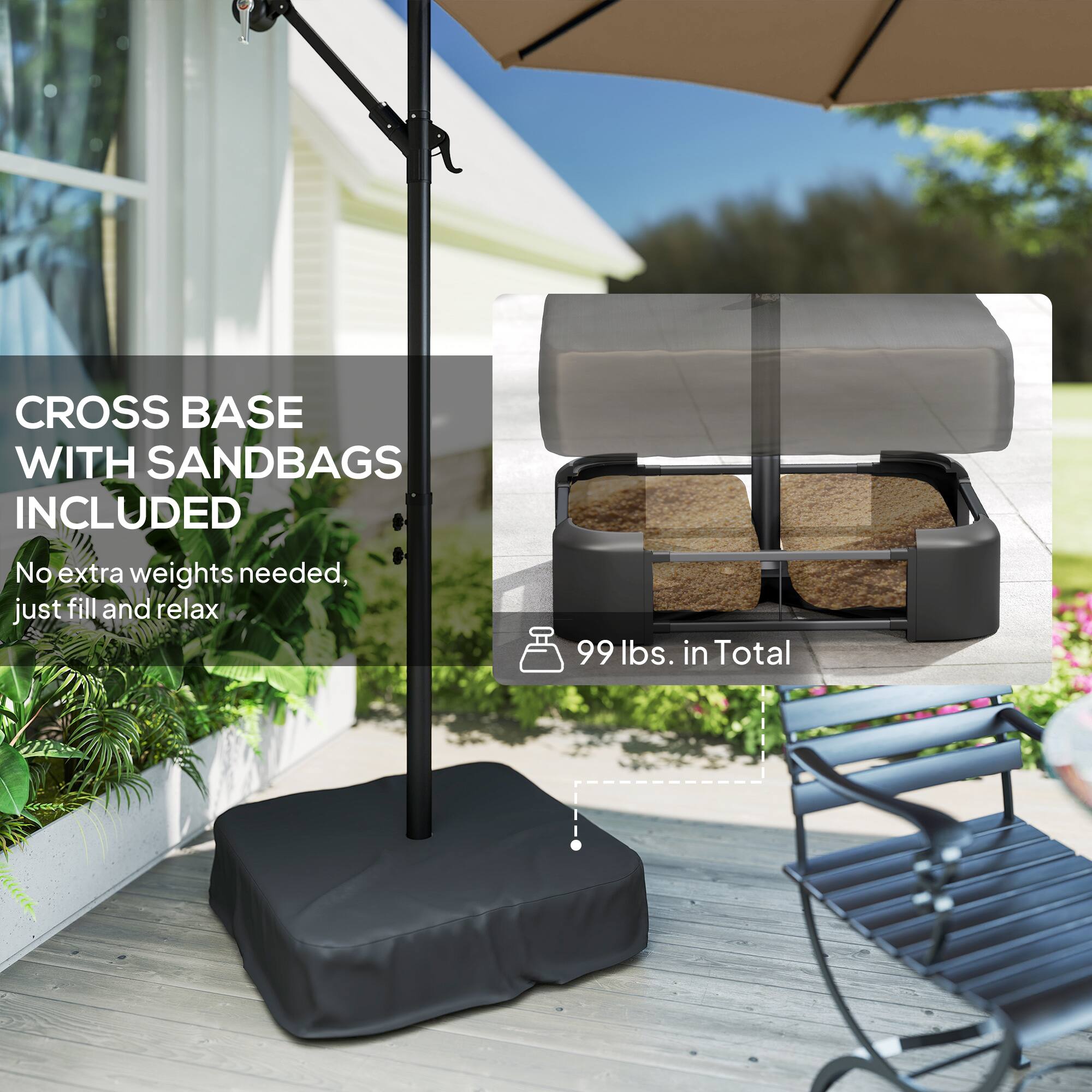 CROSS BASE WITH SANDBAGS INCLUDED  
No extra weights needed, just fill and relax  
99 lbs. in Total