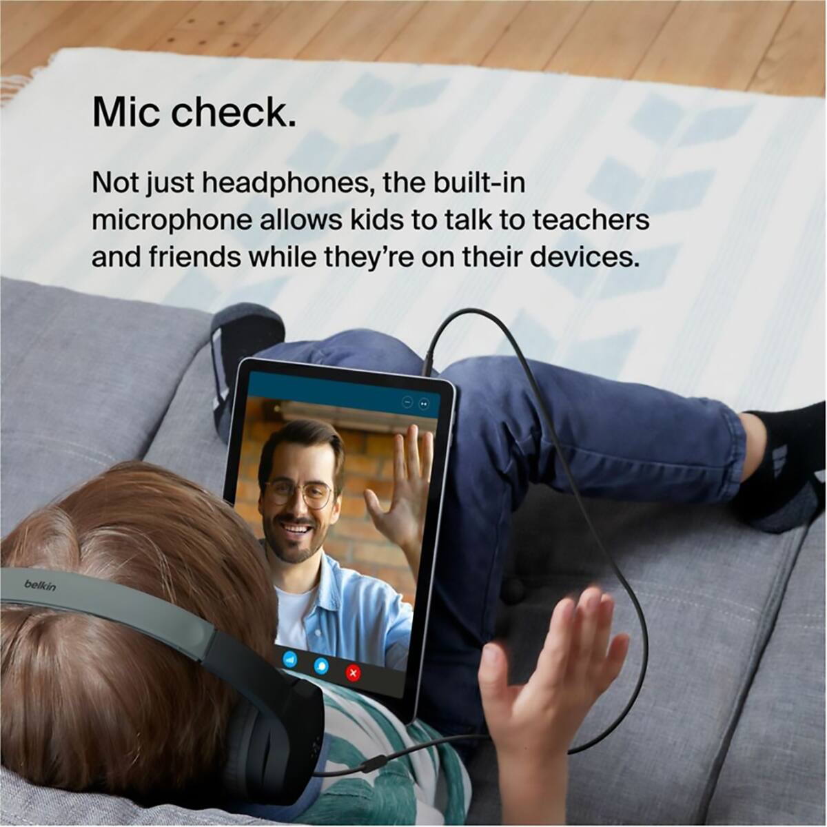 Mic check.  
Not just headphones, the built-in microphone allows kids to talk to teachers and friends while they're on their devices.