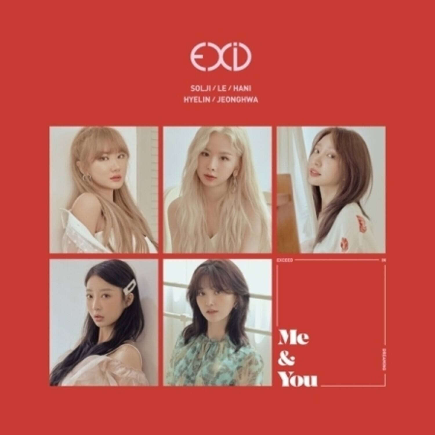 EXD SOLJI / LE / HANI  
HYELIN / JEONGHWA  
EXCEED  
Me & You