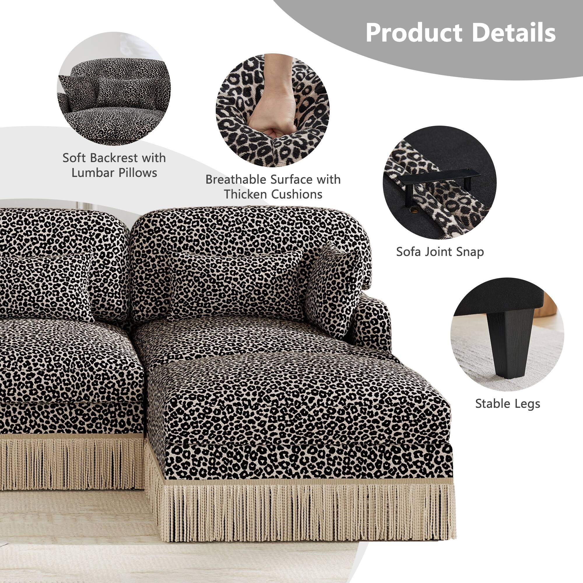 Product Details

- Soft Backrest with Lumbar Pillows
- Breathable Surface with Thick Cushions
- Sofa Joint Snap
- Stable Legs