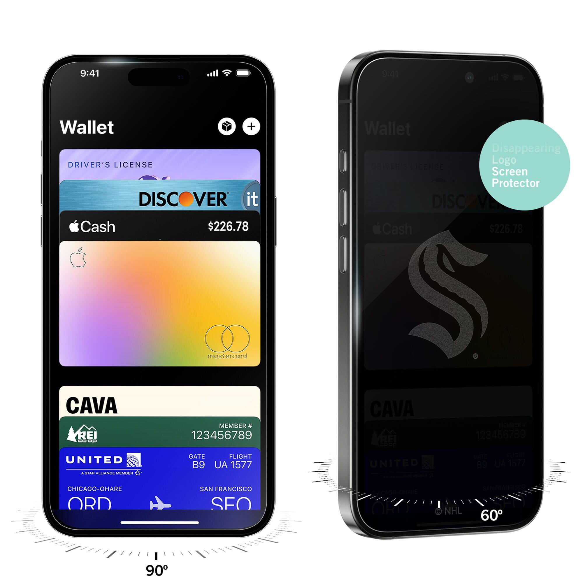 9:41  
Wallet  
DRIVER'S LICENSE  
DISCOVER it  
Cash $226.78  
CAVA  
MEMBER # 123456789  
GATE B9  
FLIGHT UA 1577  
CHICAGO-O'HARE ORD  
SAN FRANCISCO SFO  

9:41  
Wallet  
DRIVER'S LICENSE  
DISCOVER it  
Cash $226.78  
CAVA  
MEMBER # 123456789  
GATE B9  
FLIGHT UA 1577  
CHICAGO-O'HARE ORD  
SAN FRANCISCO SFO  

Disappearing Logo Screen Protector