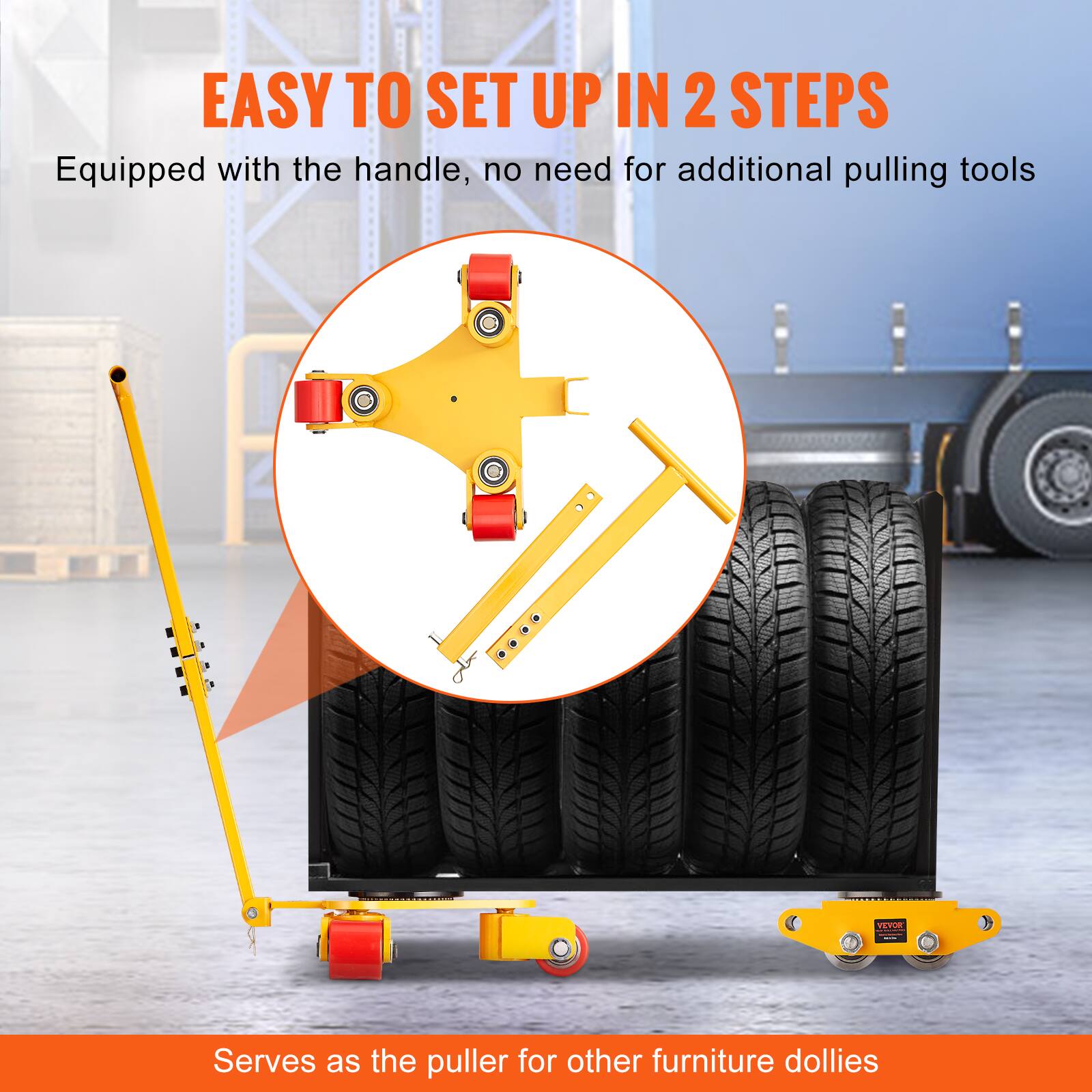 EASY TO SET UP IN 2 STEPS  
Equipped with the handle, no need for additional pulling tools  

Serves as the puller for other furniture dollies