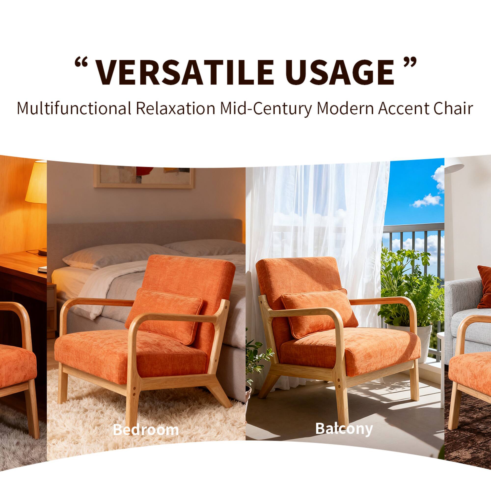 "VERSATILE USAGE"  
Multifunctional Relaxation Mid-Century Modern Accent Chair  

Bedroom  
Balcony